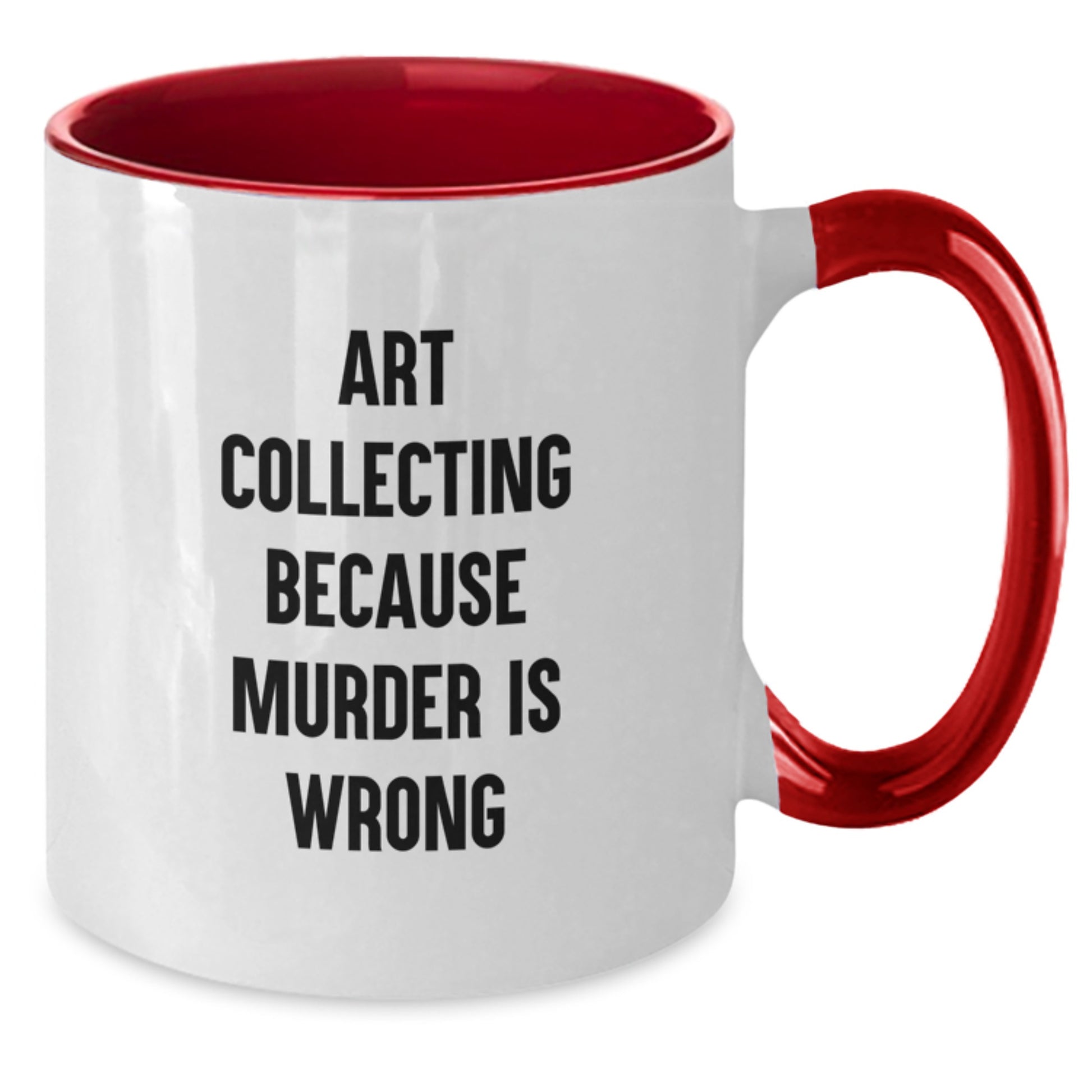 Art Collecting Humor Two Tone Coffee Mugs - Funny Gifts for Men from Friends, Art Collecting Enthusiasts, and Coworkers, Birthday Unique Gifts for Women - Additional