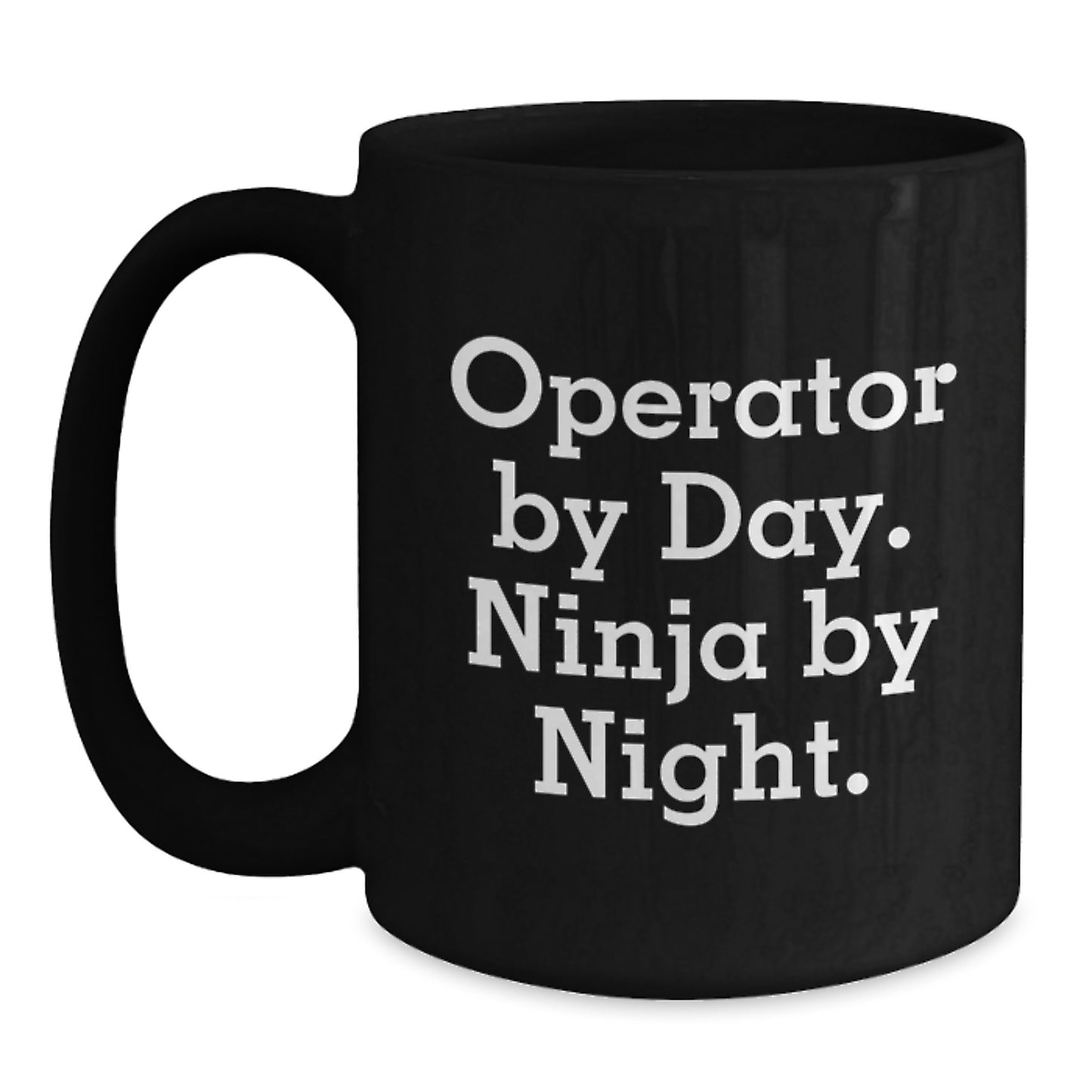 Operator Gifts By Day, Ninja By Night Black Coffee Mug for Operator Lovers, Funny Birthday Unique Gift from Friends to Operator, 11oz or 15oz Microwave and Dishwasher Safe - Main