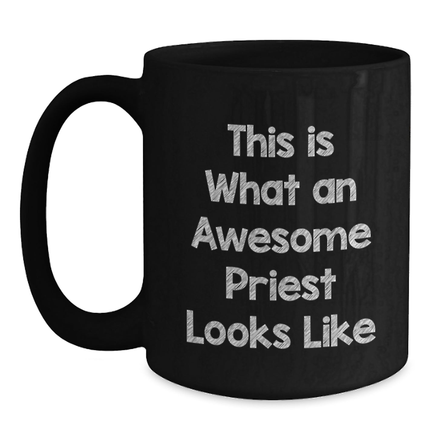 Funny Priest Gifts, This Is What An Awesome Priest Looks Like, Black Coffee Mug for Birthday, Gifts from Friends, Gifts for Priest, - Main