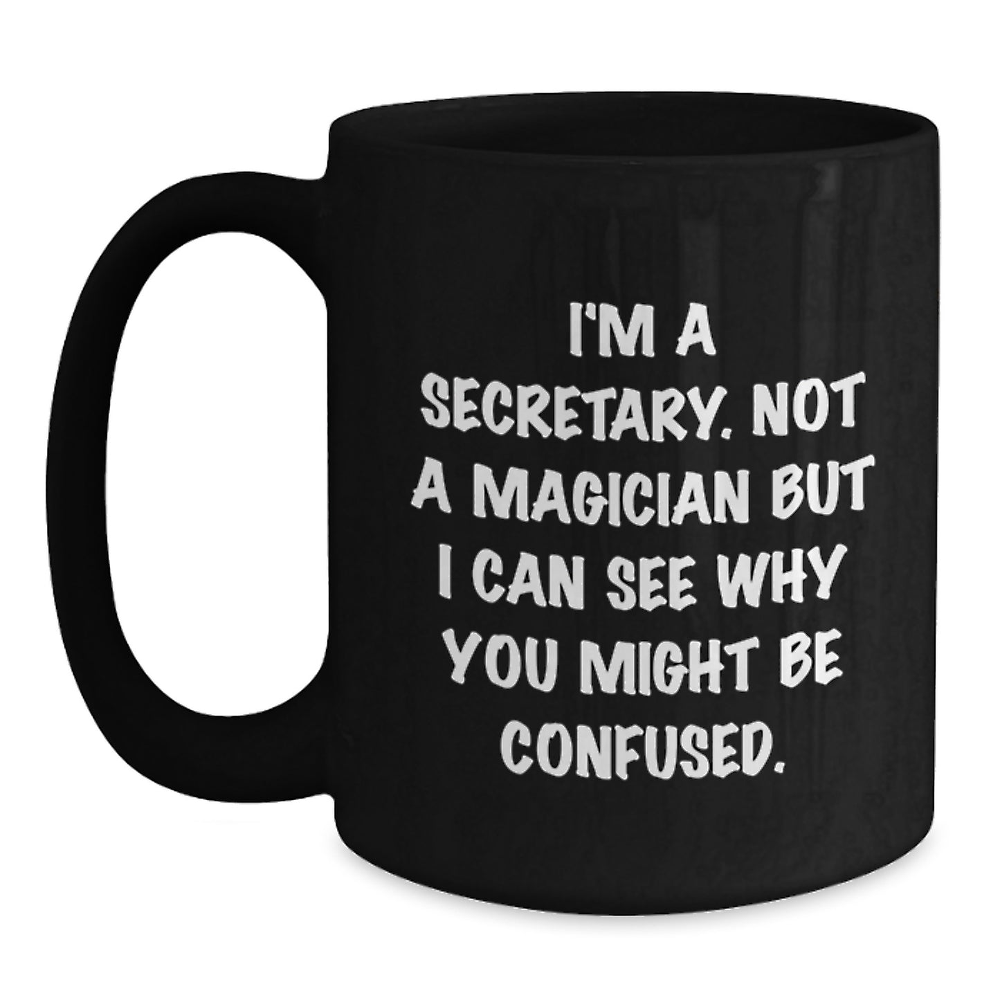 Funny Secretary Gifts, Inspirational Quote Black Coffee Mug, Gifts from Friends to Secretary for Graduation, Perfect for Women Secretary - Main