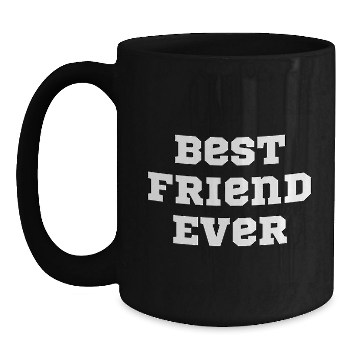 Funny Best Friend Ever Gifts from Friends to Friend Black Coffee Mug, Birthday Unique Gifts - Main