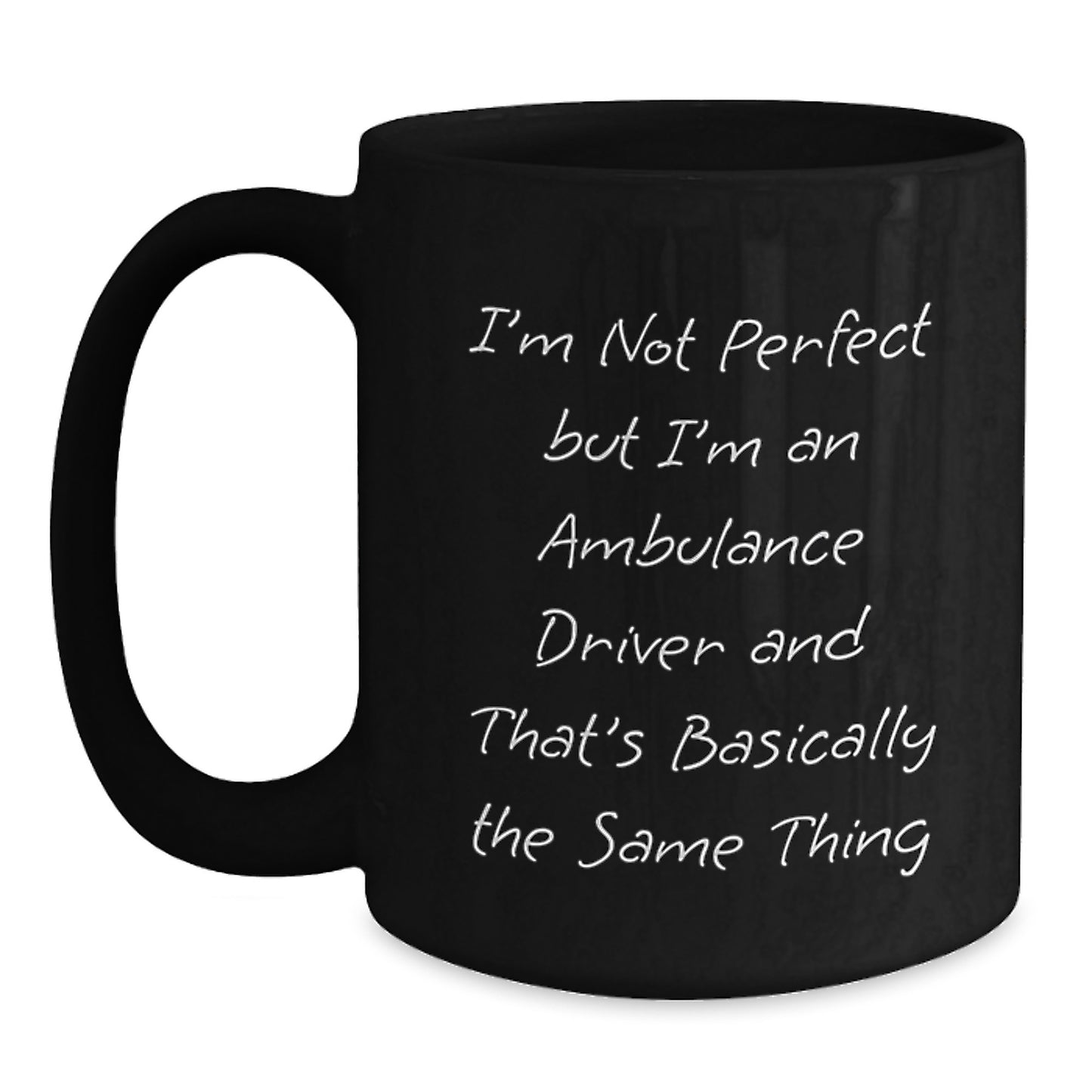Ambulance Driver Gifts, Funny Mug for Men, Gifts from Friends, Black Coffee Mug with Inspirational Quote, Perfect Graduation Unique Gifts for Ambulance Driver - Main
