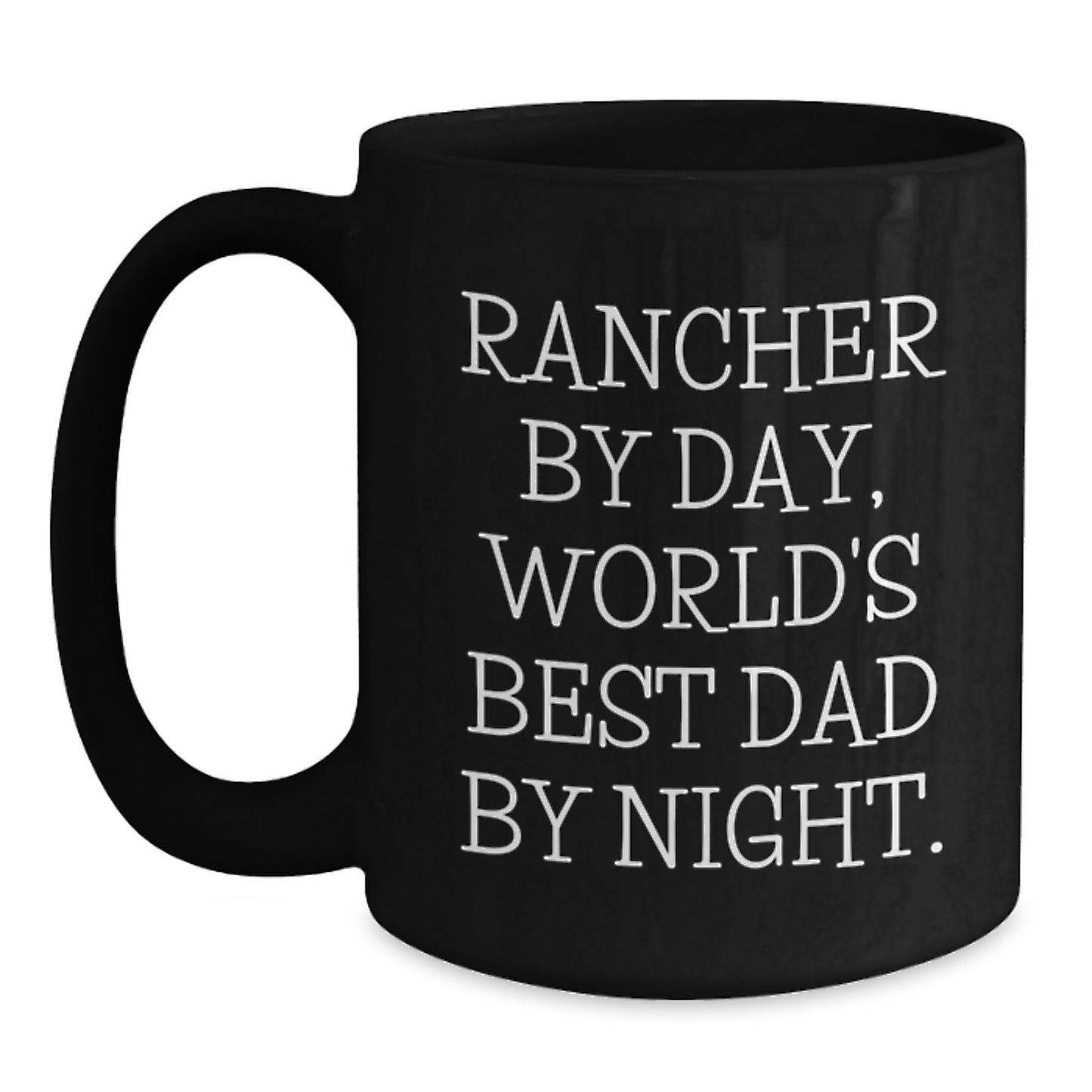 Rancher Gifts from Dad By Day, World's Best, Funny Graduation Mugs for Rancher, Men, Friends, Coworkers, Family, 11oz or 15oz Black Coffee Mugs - Main