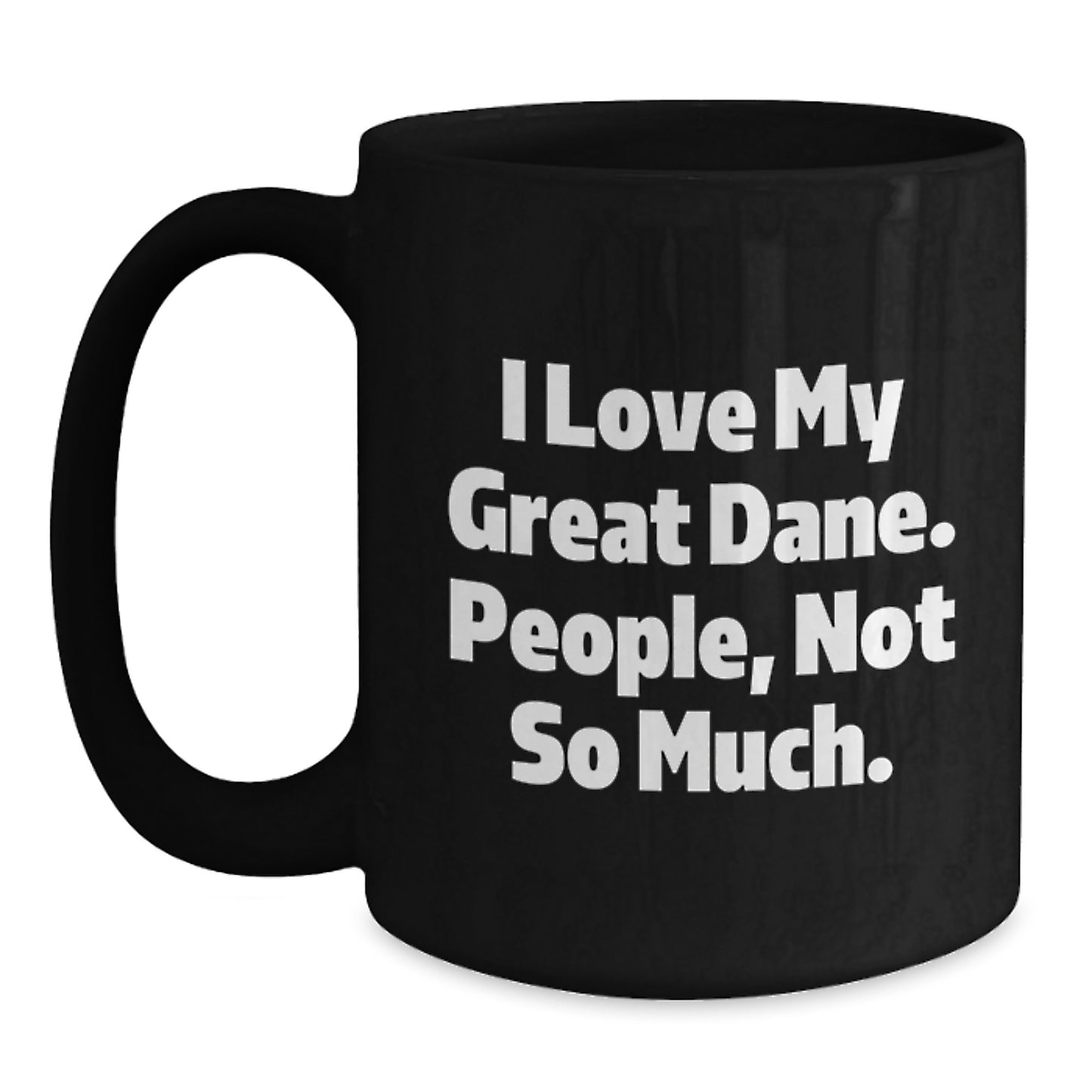 Great Dane Dog Lover's Funny Quote Mug Gifts from Men to Friends and Family, 11oz or 15oz, Microwave and Dishwasher Safe, Gifts for Great Dane Dog Enthusiasts - Main