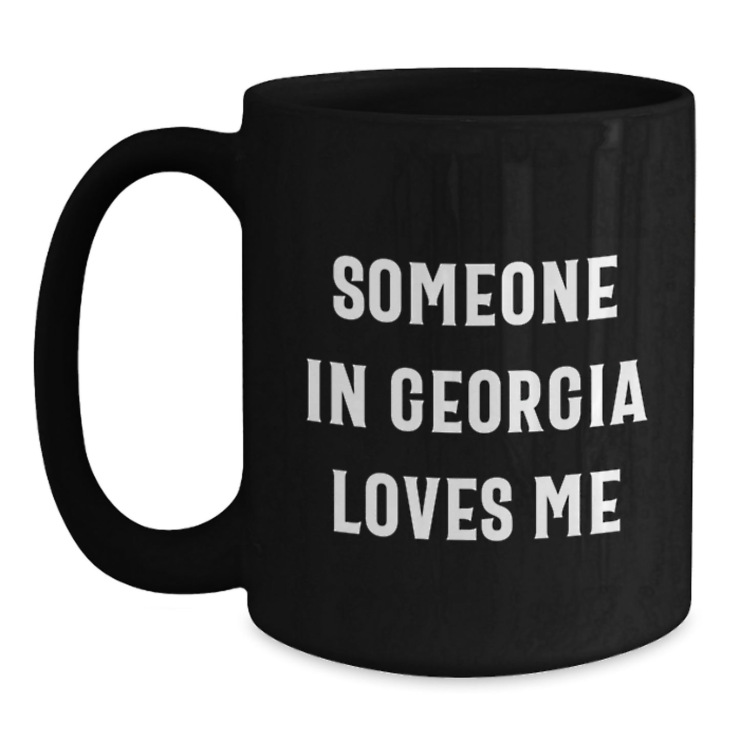 Georgia Lovers Gifts from Friends, Funny Quote on Black Coffee Mug, Perfect Birthday Unique Gift Ideas for Him or Her, Gifts from Georgia to Georgia - Main