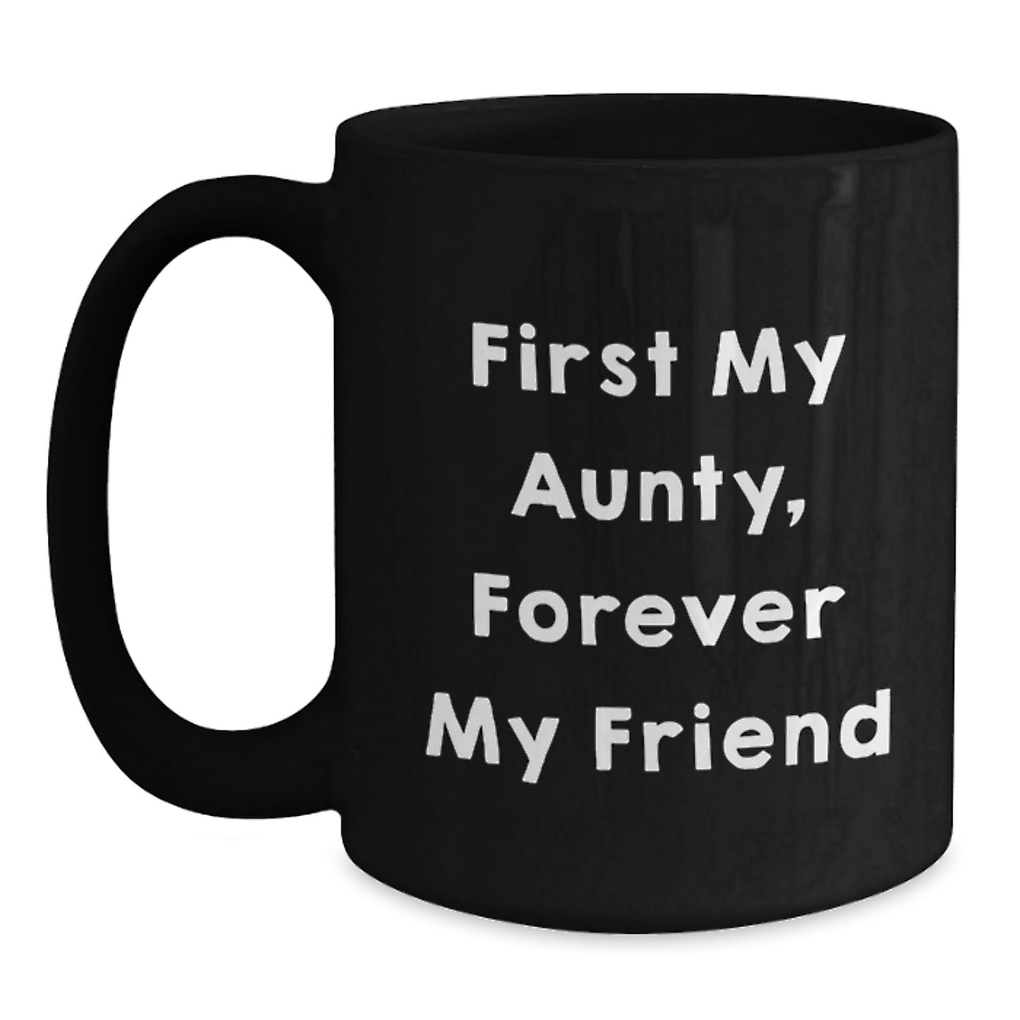 Aunty's Forever Friend, Funny Graduation Gifts from Women to Women, Black Coffee Mug - Main