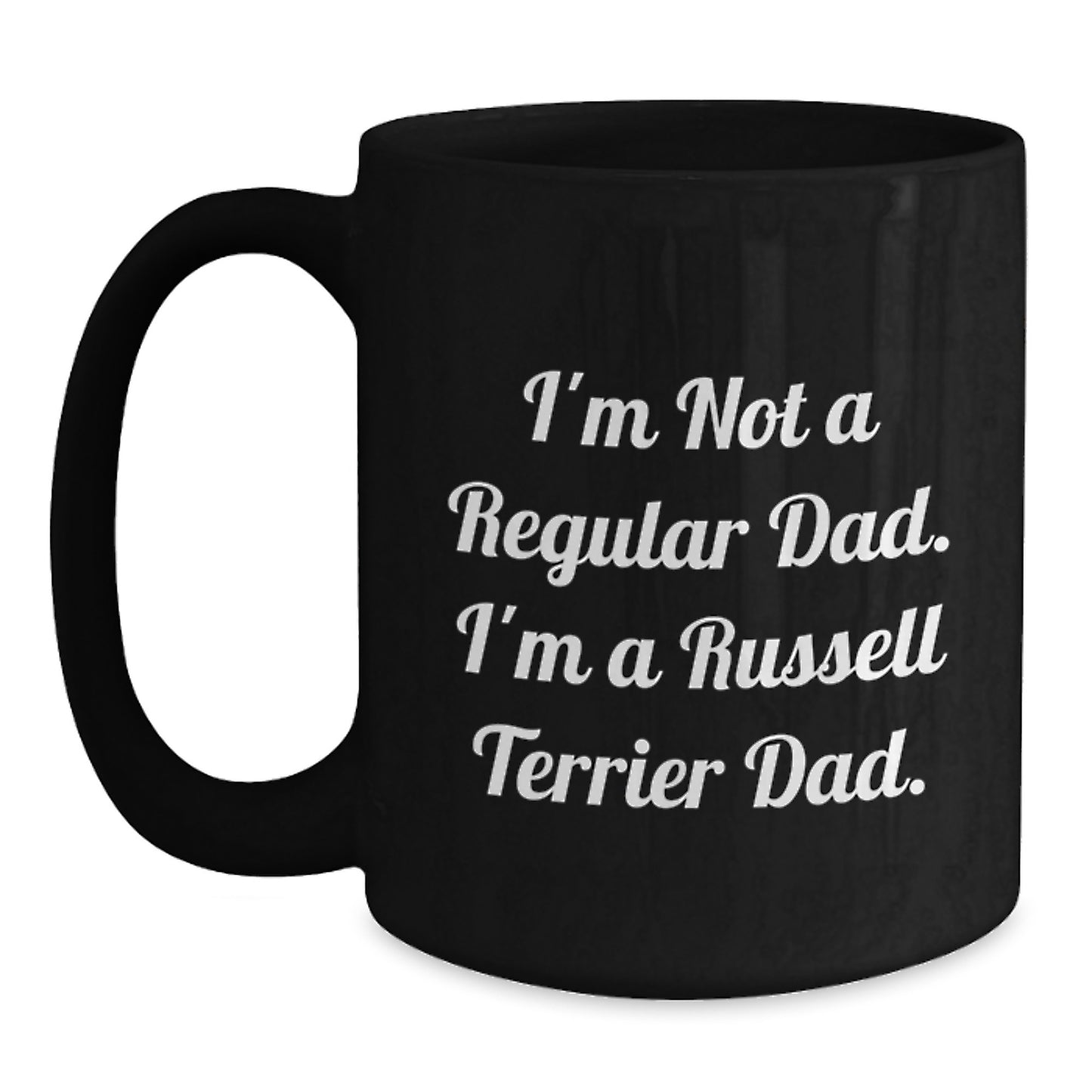 Russell Terrier Dog Dad Funny Gifts from Men to Russell Terrier Dog, Black Coffee Mug, 'I'm Not A Regular Dad. I'm A Russell Terrier Dad.' Graduation Unique Gifts - Main