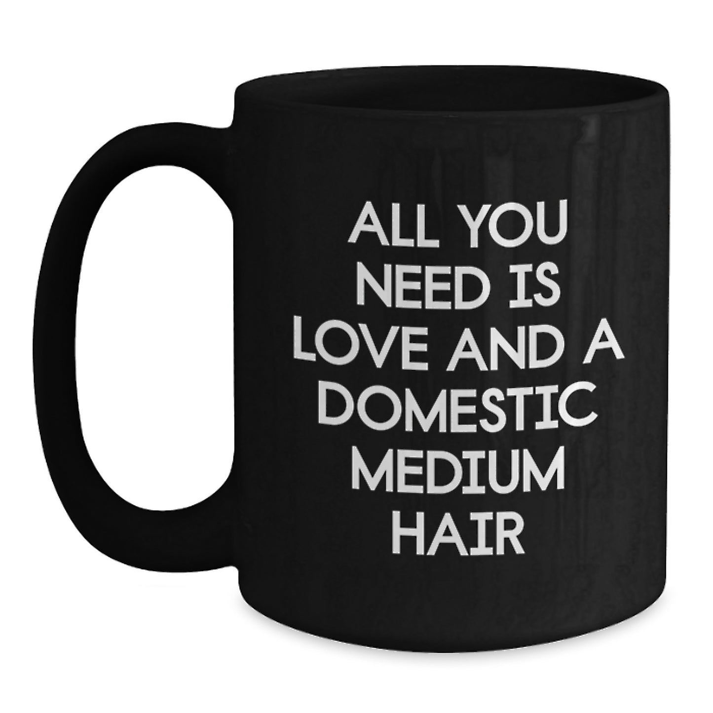 Gifts from Family for Domestic Medium Hair Cat Lovers - Inspirational Quote Black Coffee Mug for Graduation, 11oz or 15oz, Microwave & Dishwasher Safe - Main