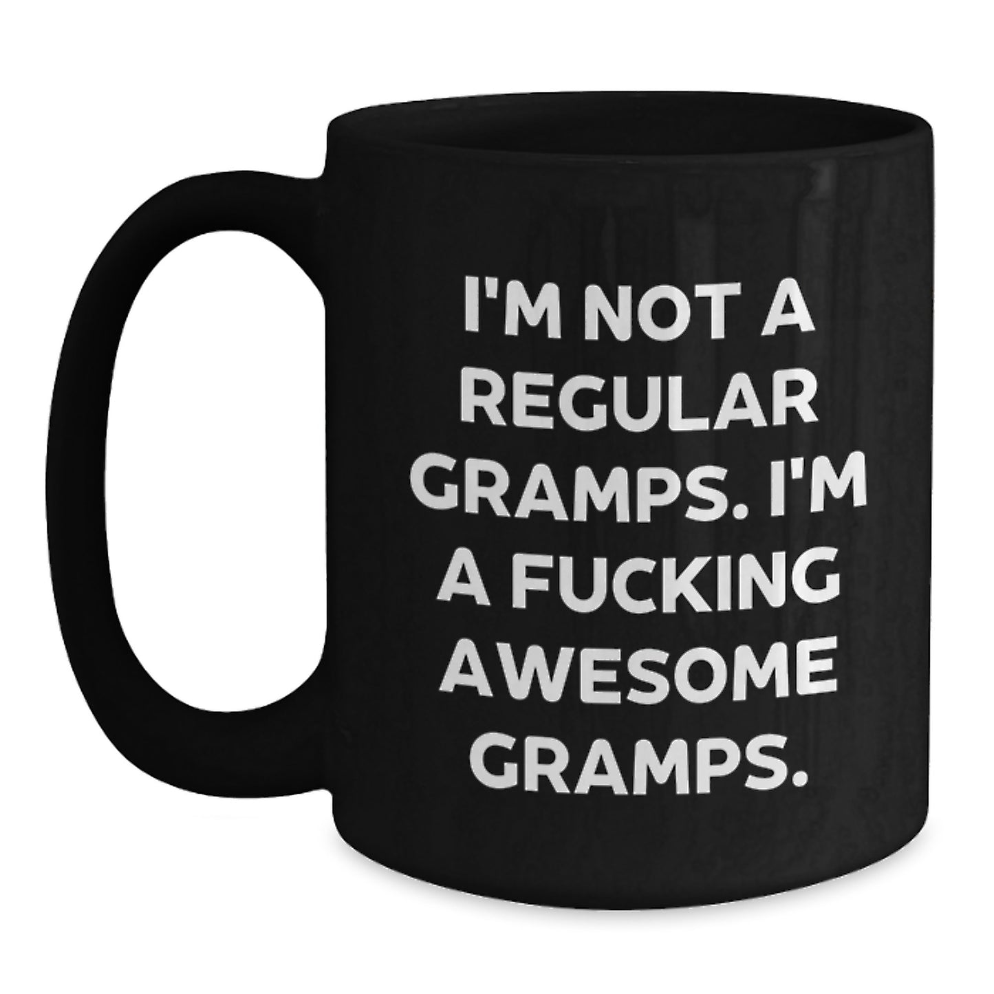 Funny Gramps Gifts, Black Coffee Mug - 'I'm Not A Regular Gramps, I'm A F--king Awesome Gramps' for Graduation - Main