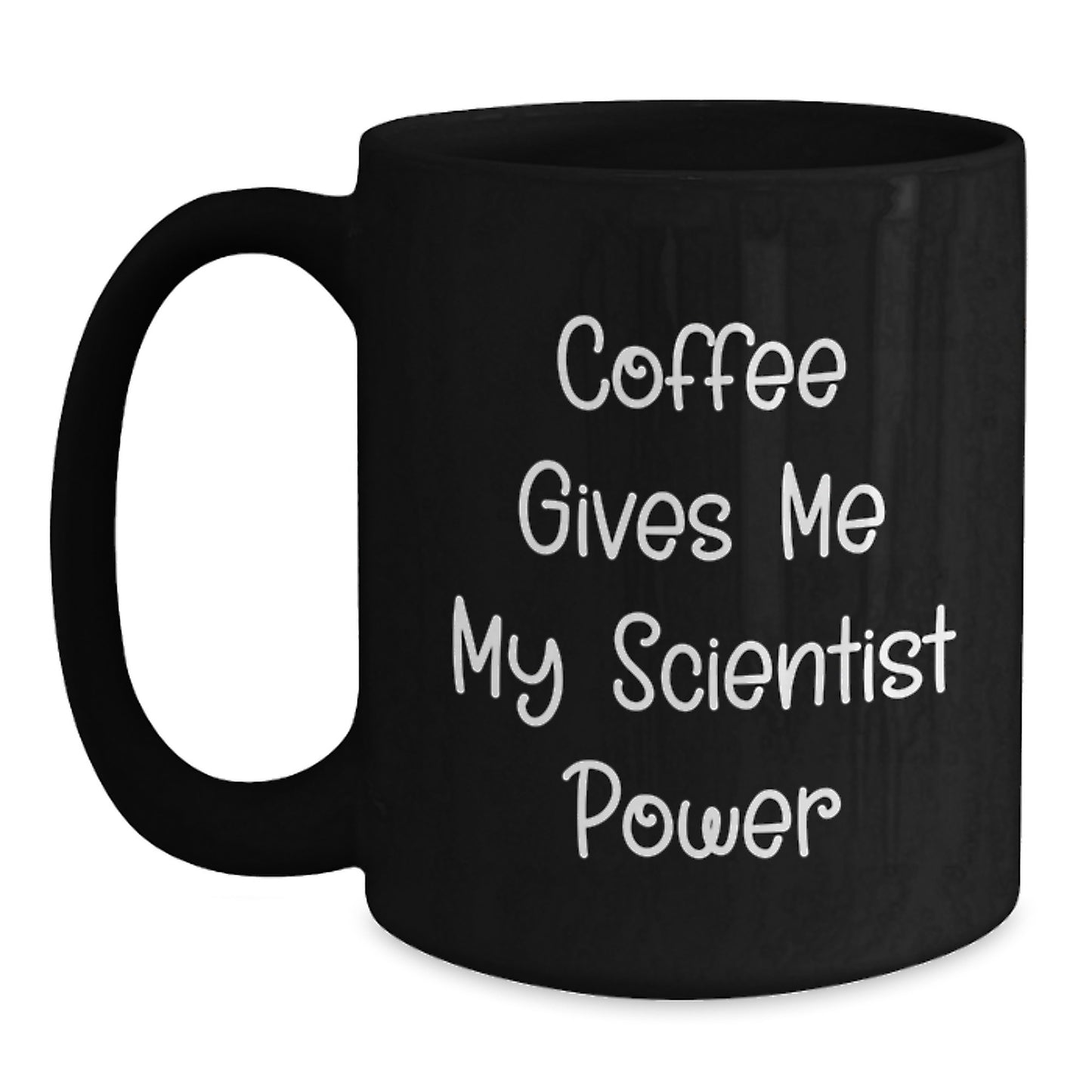 Funny Scientist Gift, Coffee Gives Me My Power, Black Ceramic Mug for Graduation, Gifts from Friends or Family to Scientist - Main