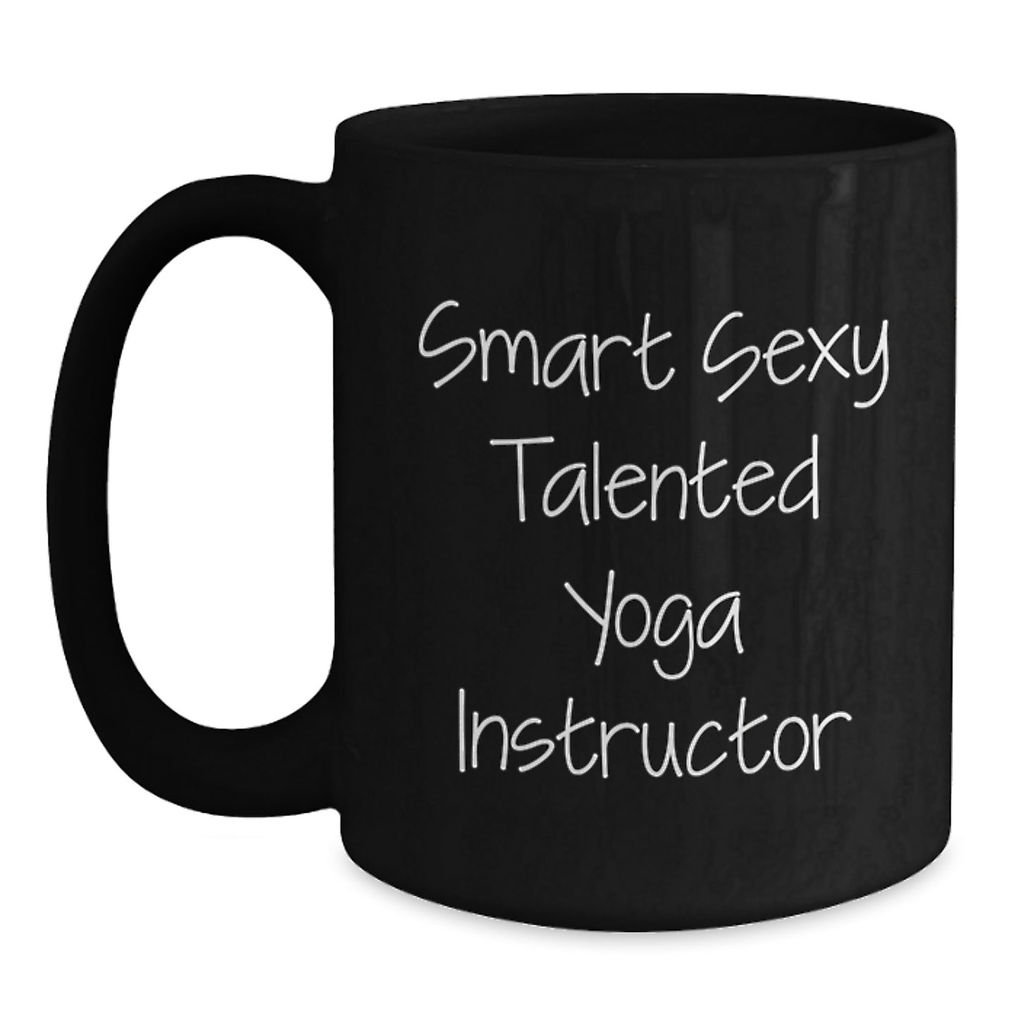 Smart Sexy Talented Yoga Instructor Funny Birthday Unique Gifts for Yoga Instructor from Friends - Black Coffee Mug - Main