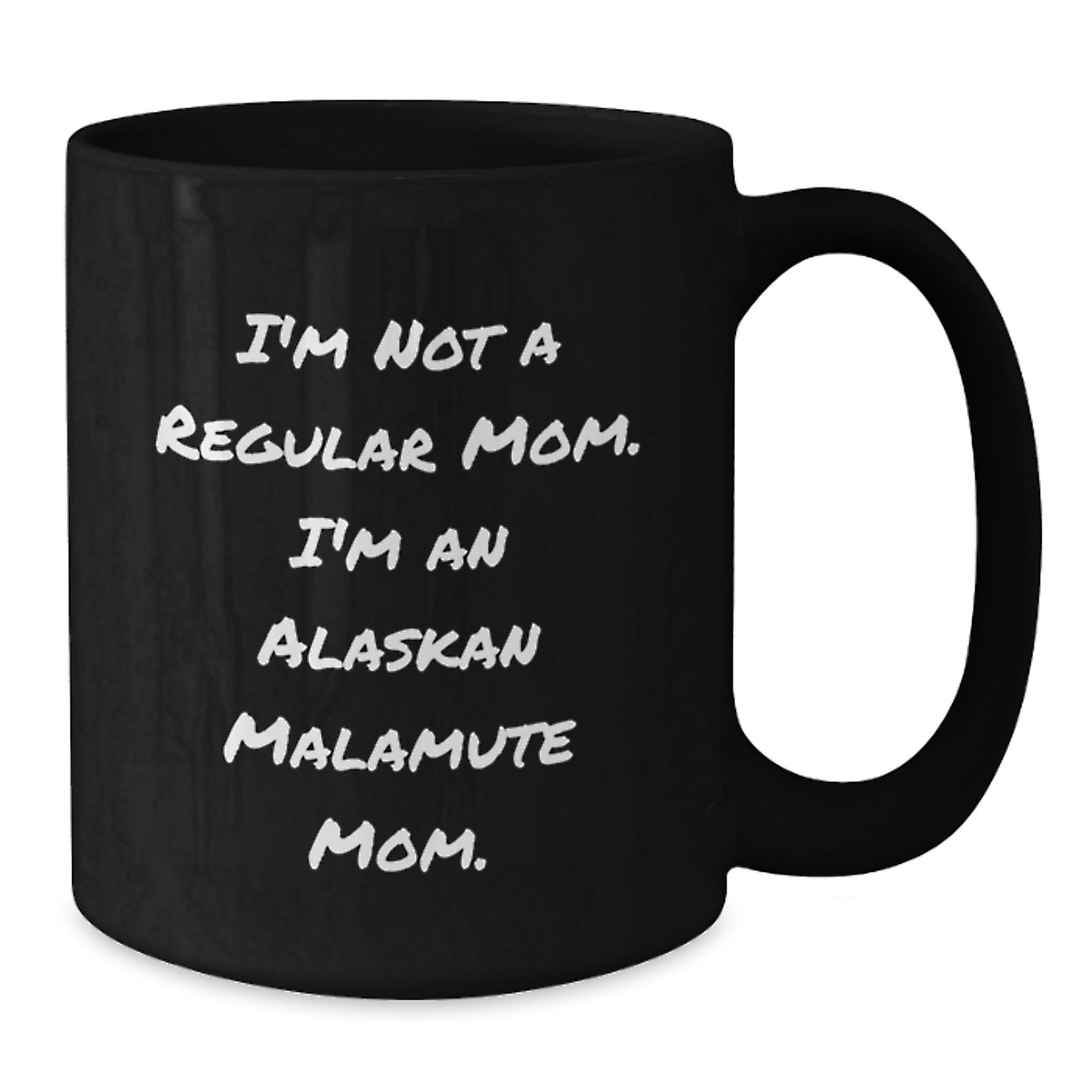 Alaskan Malamute Mom Gifts for Men, Women, and Friends - Funny Inspirational Quote Coffee Mug for Graduation Unique Gifts from Family - Additional