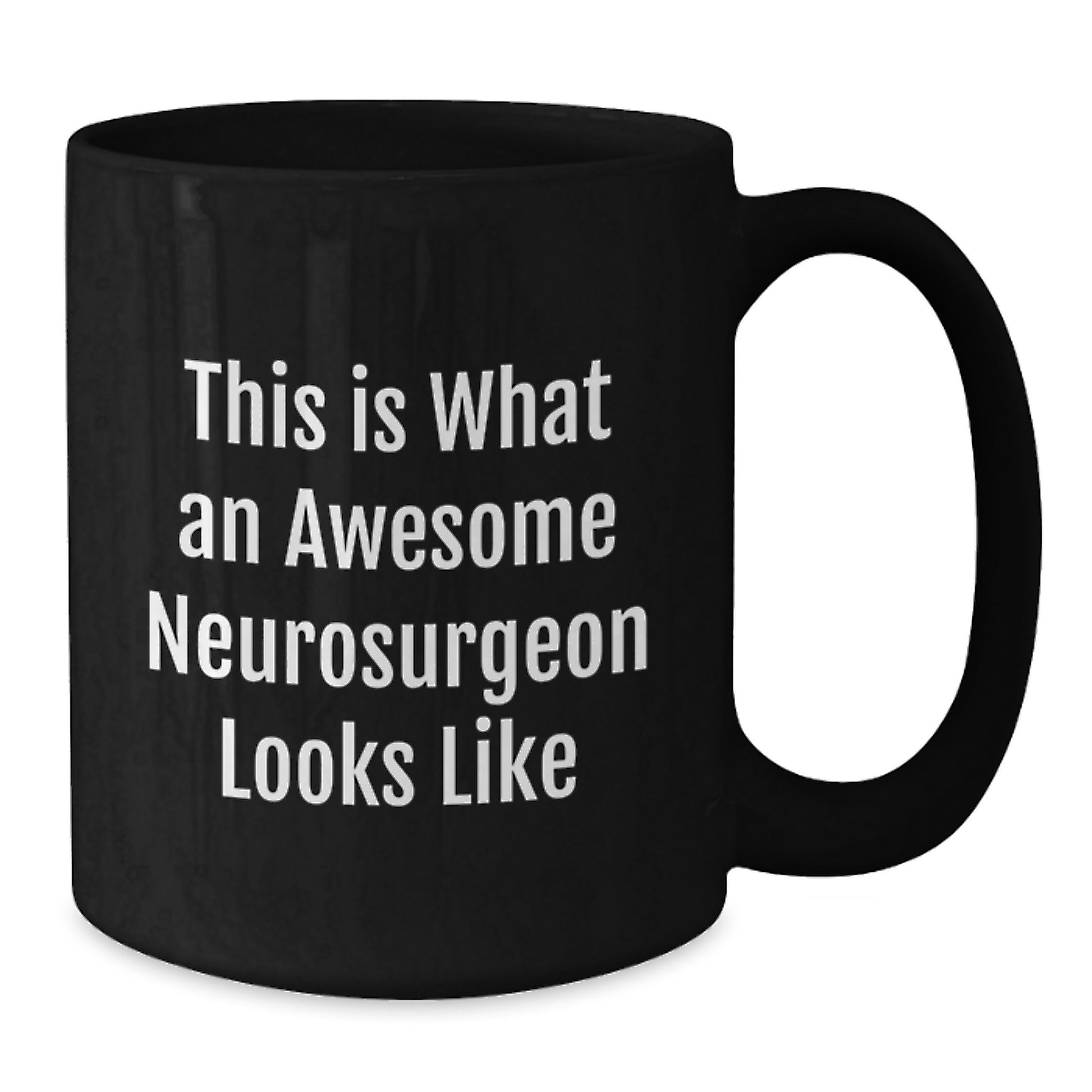 Funny Neurosurgeon Gifts from Friends for Him - This Is What An Awesome Neurosurgeon Looks Like - Black Coffee Mug, 11oz or 15oz, Microwave and Dishwasher Safe - Birthday Unique Gifts - Additional