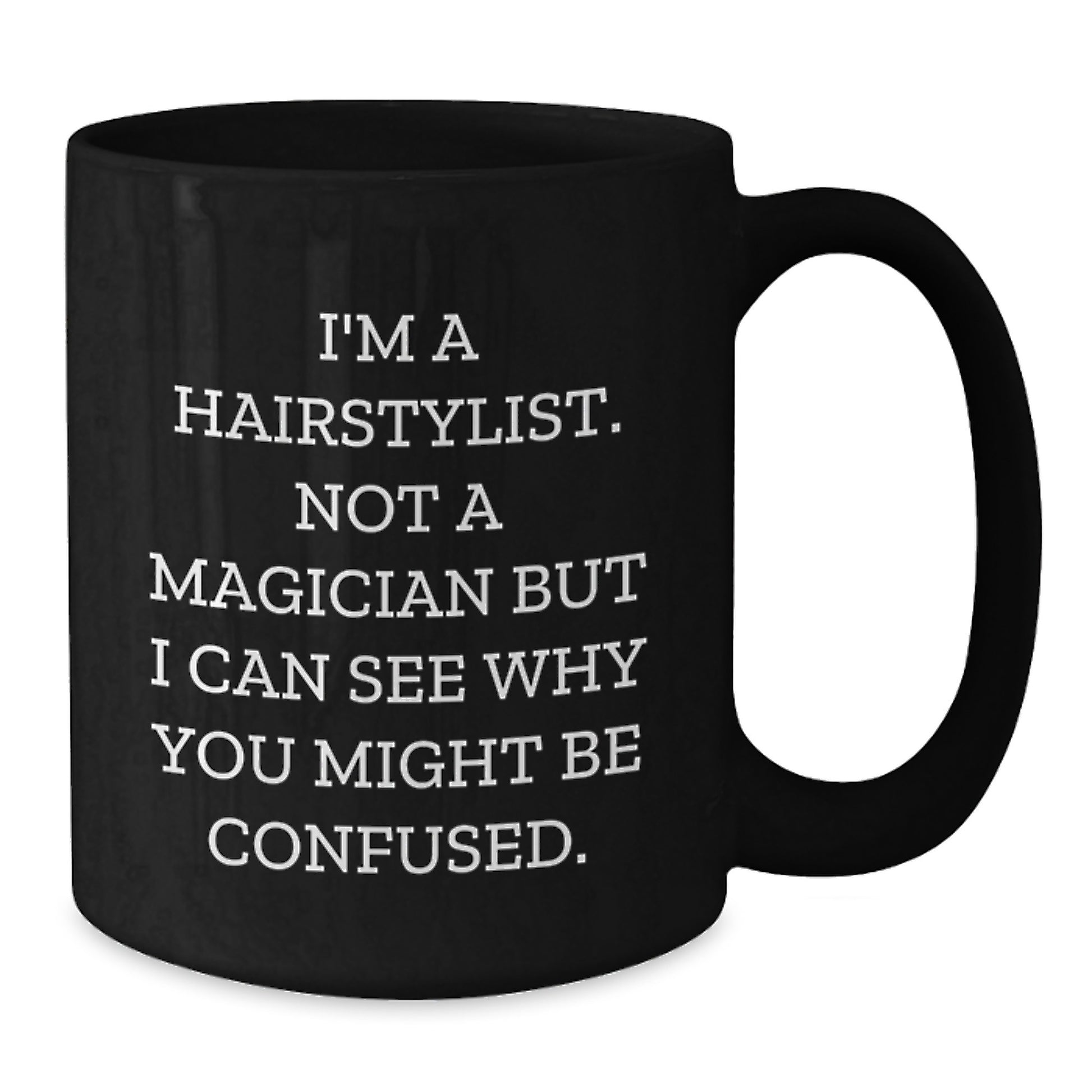 Hairstylist Humor Gifts from Friends - 'I'm Not a Magician' Funny Black Coffee Mug for Birthday - Additional