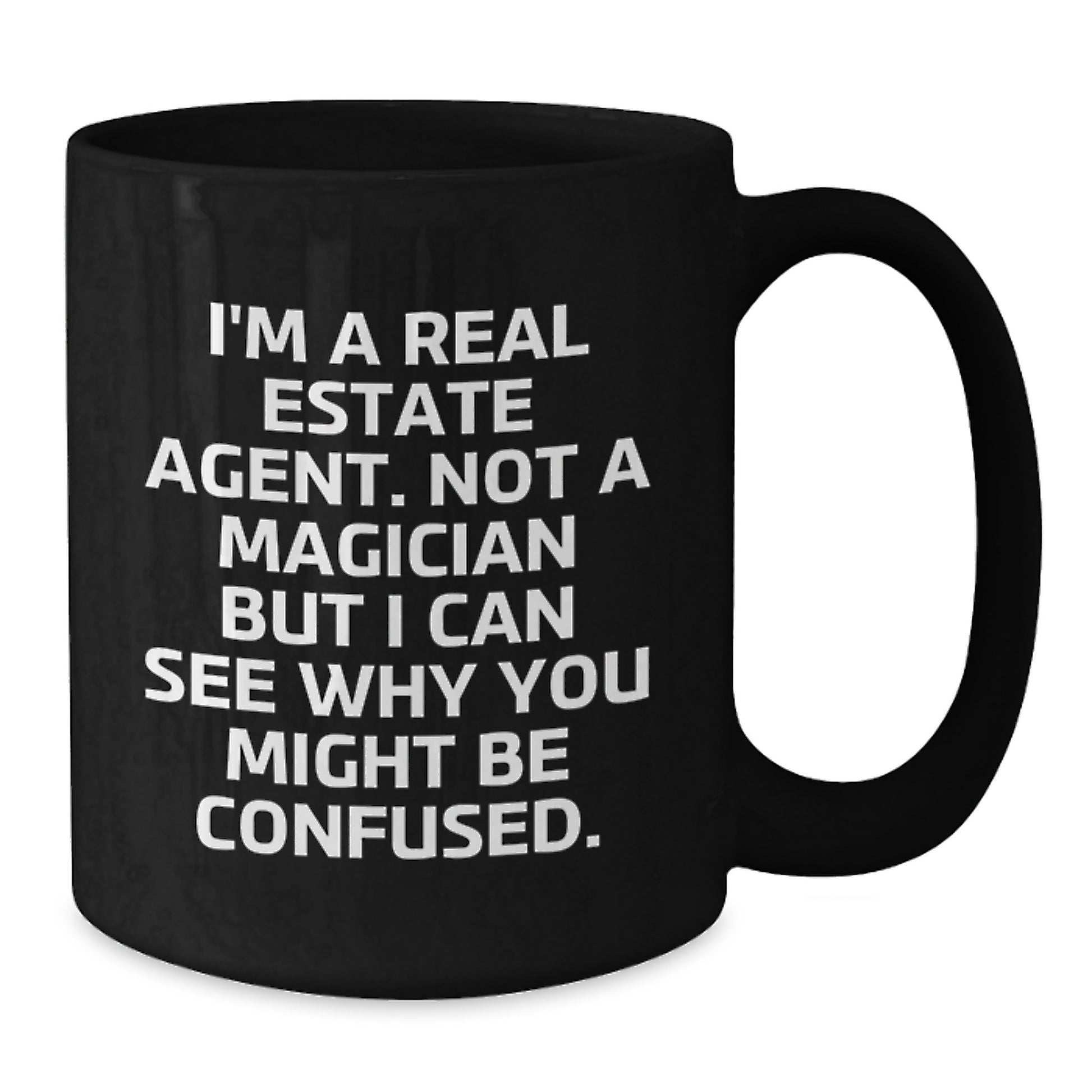 Funny Real Estate Agent Gifts for Men - Inspirational Quote Black Coffee Mug, Gifts from Family for Real Estate Agent's Graduation, Real Estate Agent Appreciation Mug - Additional