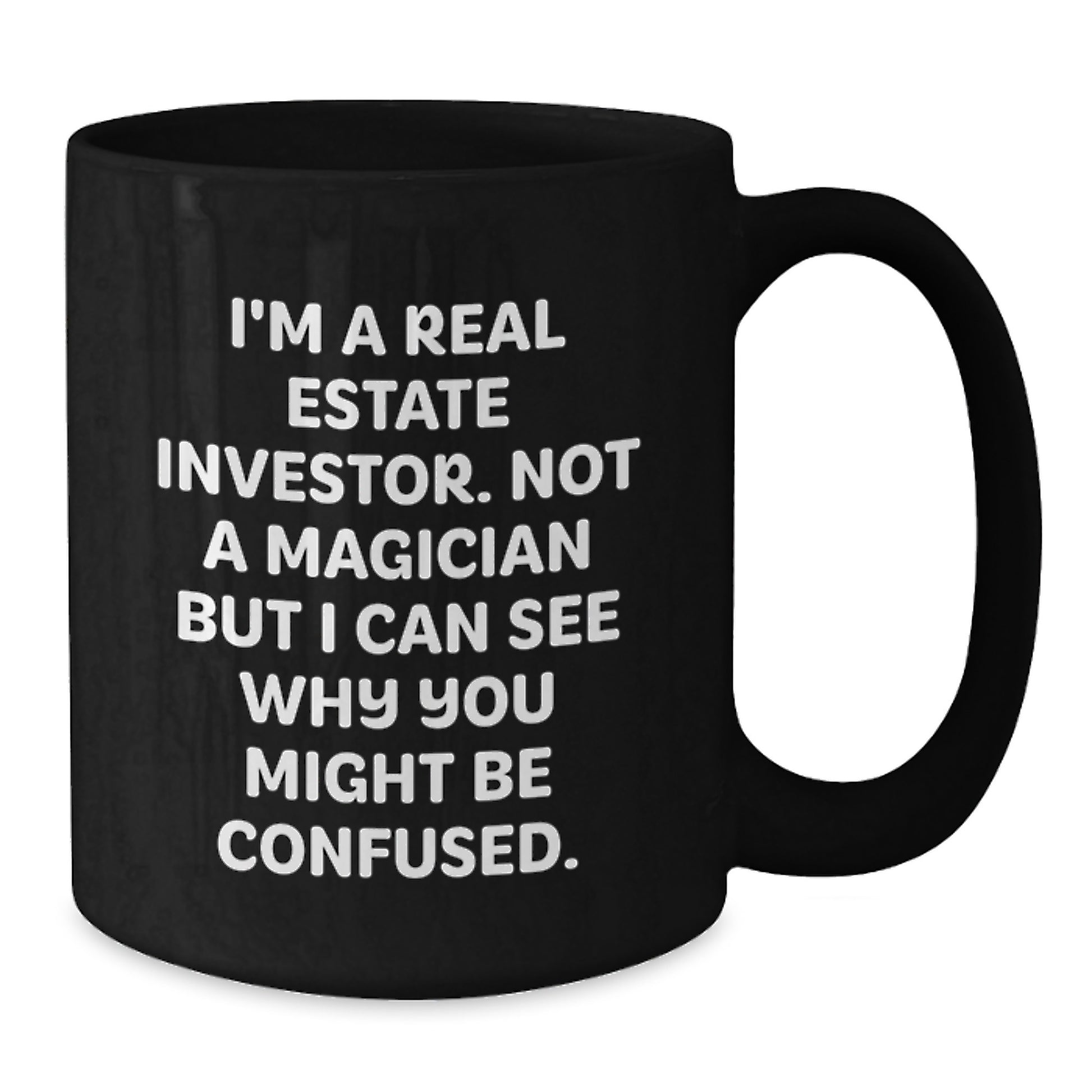 Real Estate Investor Gifts for Men from Family - Funny Quote Black Coffee Mug, Graduation Unique Gifts, Real Estate Investor Mug - Additional
