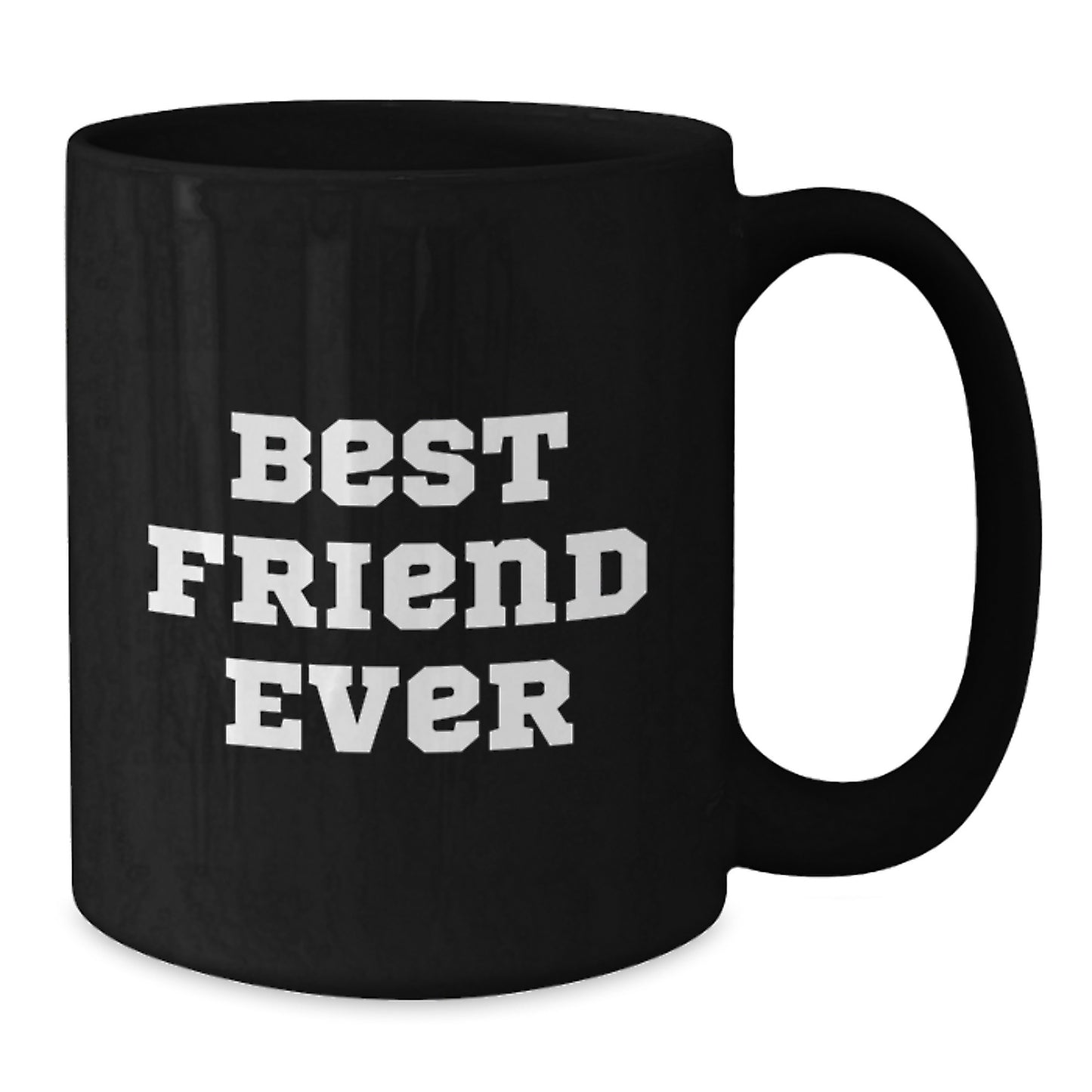 Funny Best Friend Ever Gifts from Friends to Friend Black Coffee Mug, Birthday Unique Gifts - Additional
