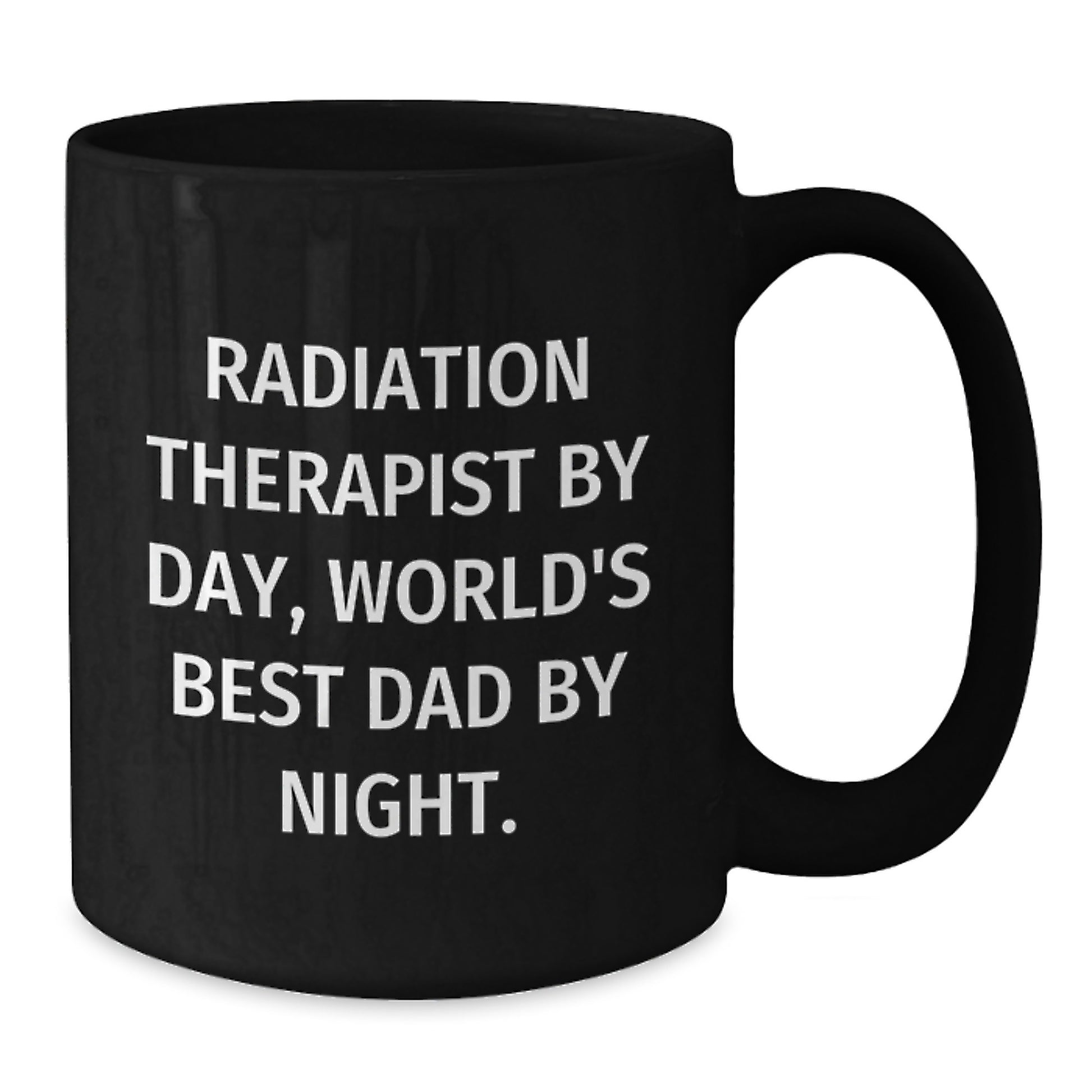Funny Radiation Therapist Gifts from Dad, Radiation Therapist By Day, World's Best Dad By Night. - Black Coffee Mug for Radiation Therapist, Graduation Unique Gifts for Men, Women, Family, Coworkers - Additional