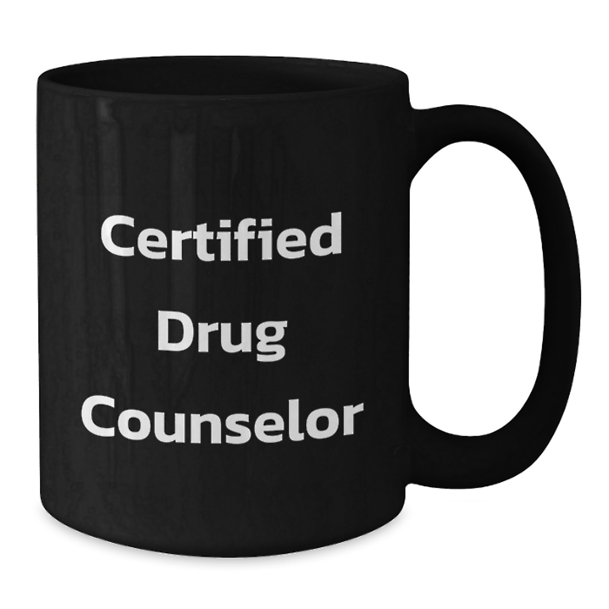 Funny Certified Drug Counselor Gifts from Friends for Birthday - Black Coffee Mug, 11oz or 15oz, Microwave and Dishwasher Safe - Additional