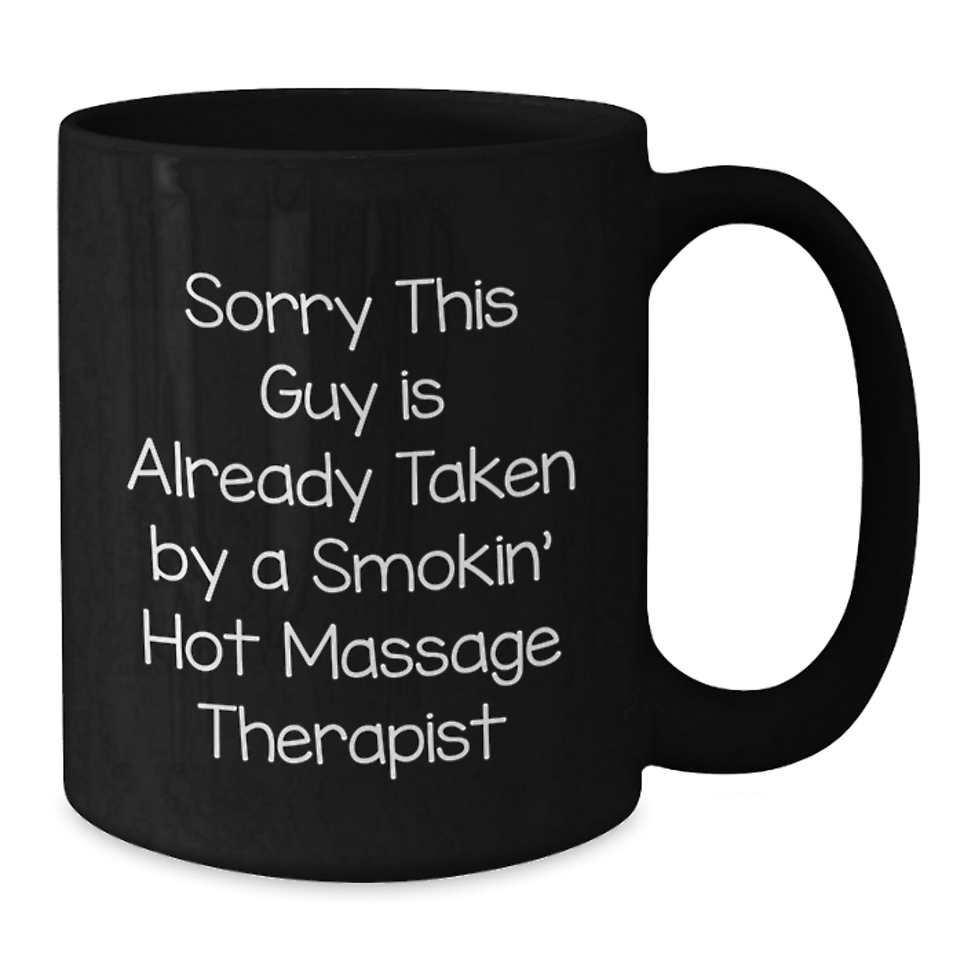 Massage Therapist Humor Black Coffee Mugs Gifts from Friends to Massage Therapist, Sorry This Guy Is Already Taken By A Smokin' Hot Massage Therapist, Birthday Unique Gifts for Massage Therapist - Additional