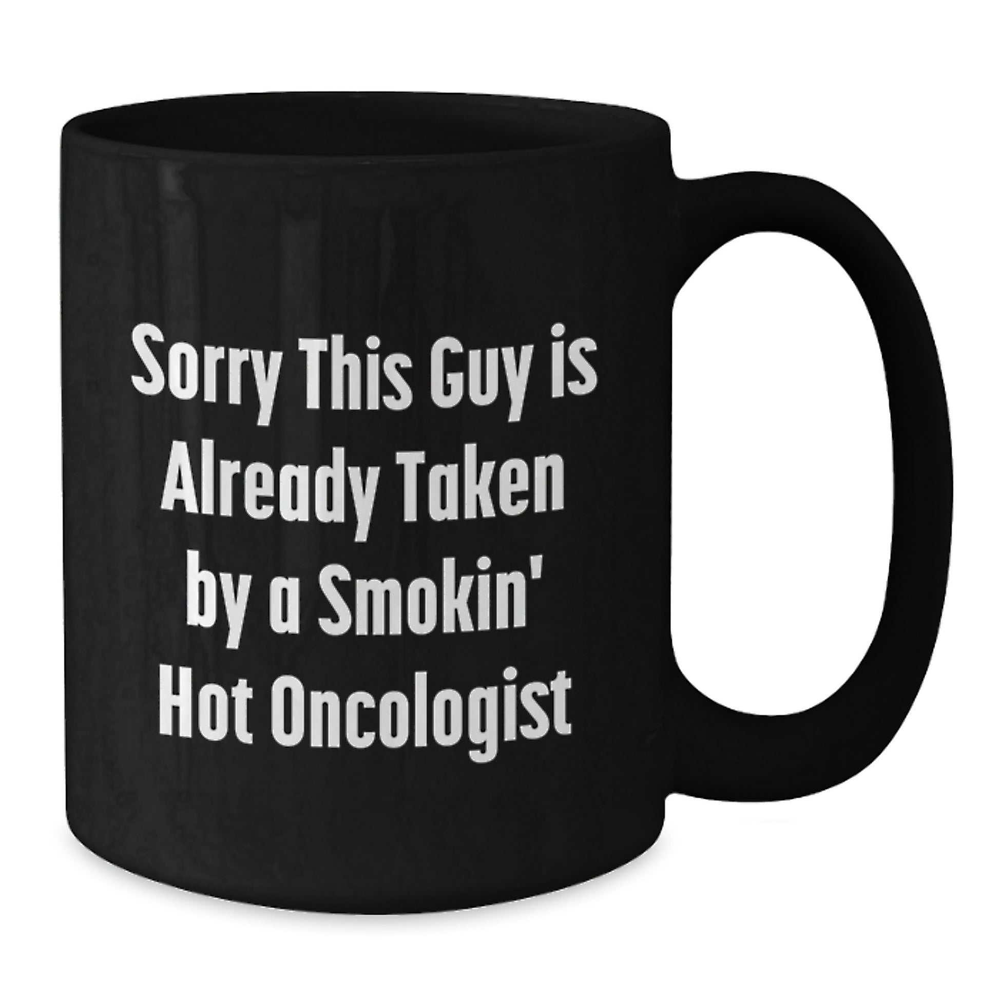 Funny Oncologist Gifts, Sorry This Guy Is Already Taken Black Coffee Mug, Birthday Unique Gifts from Friends to Oncologist - Additional