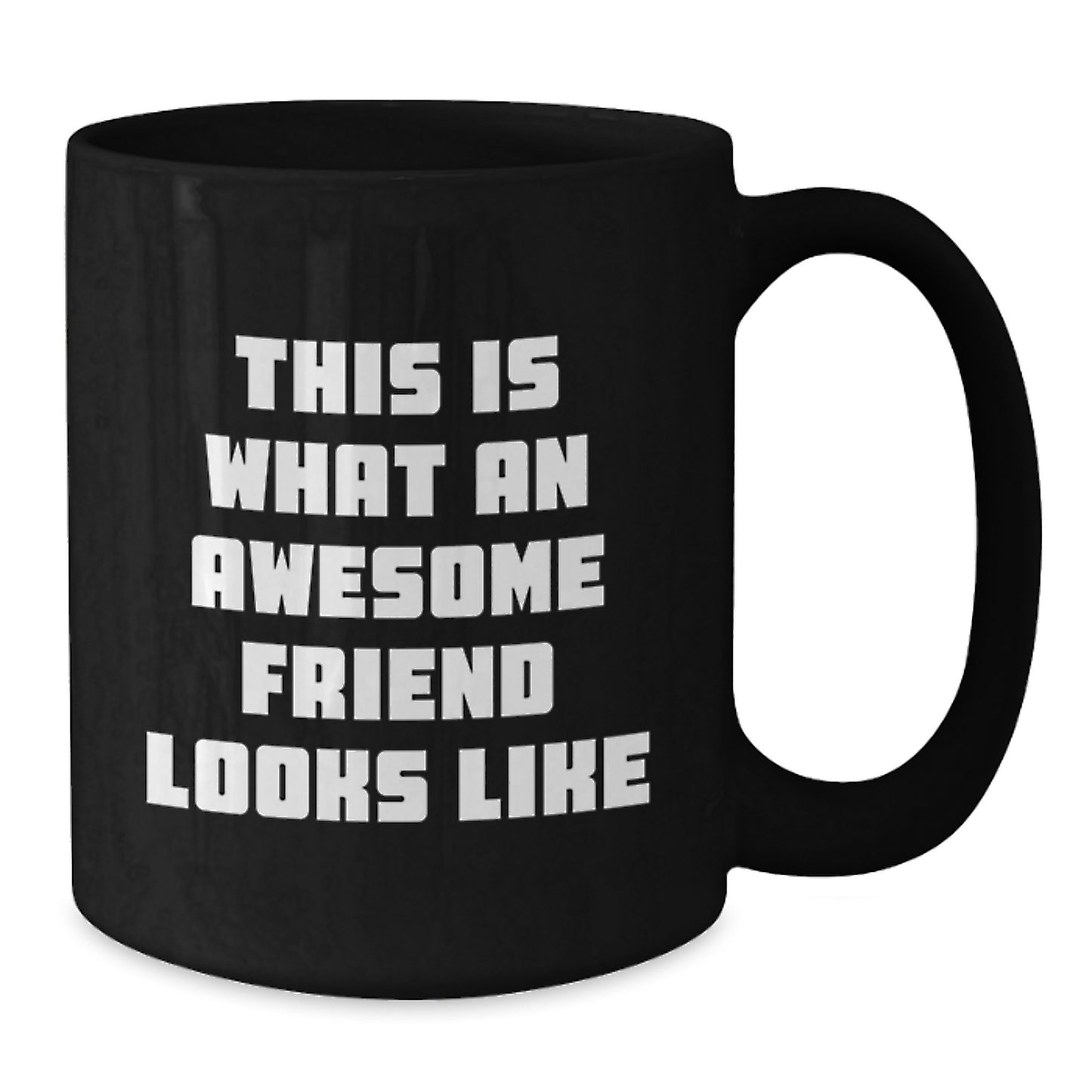 Funny Friend Gifts from Men to Friend on Graduation Unique Gifts with This Is What An Awesome Friend Looks Like Quote on Black Coffee Mug - Additional