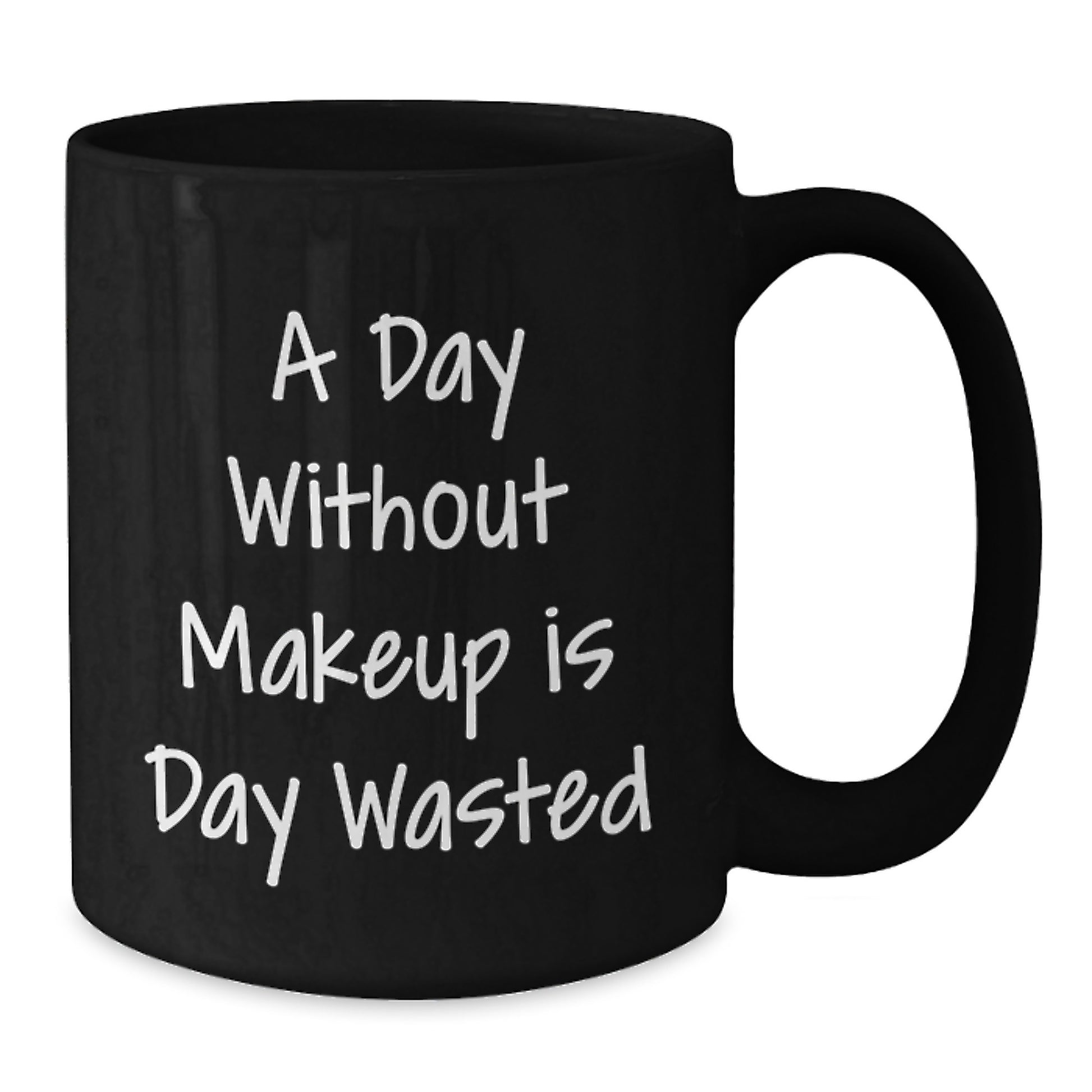 Funny Makeup Quotes Gifts from Friends to Makeup Lovers - Black Coffee Mug, Inspirational Quote for Makeup Enthusiasts Birthday Unique Gifts - Additional