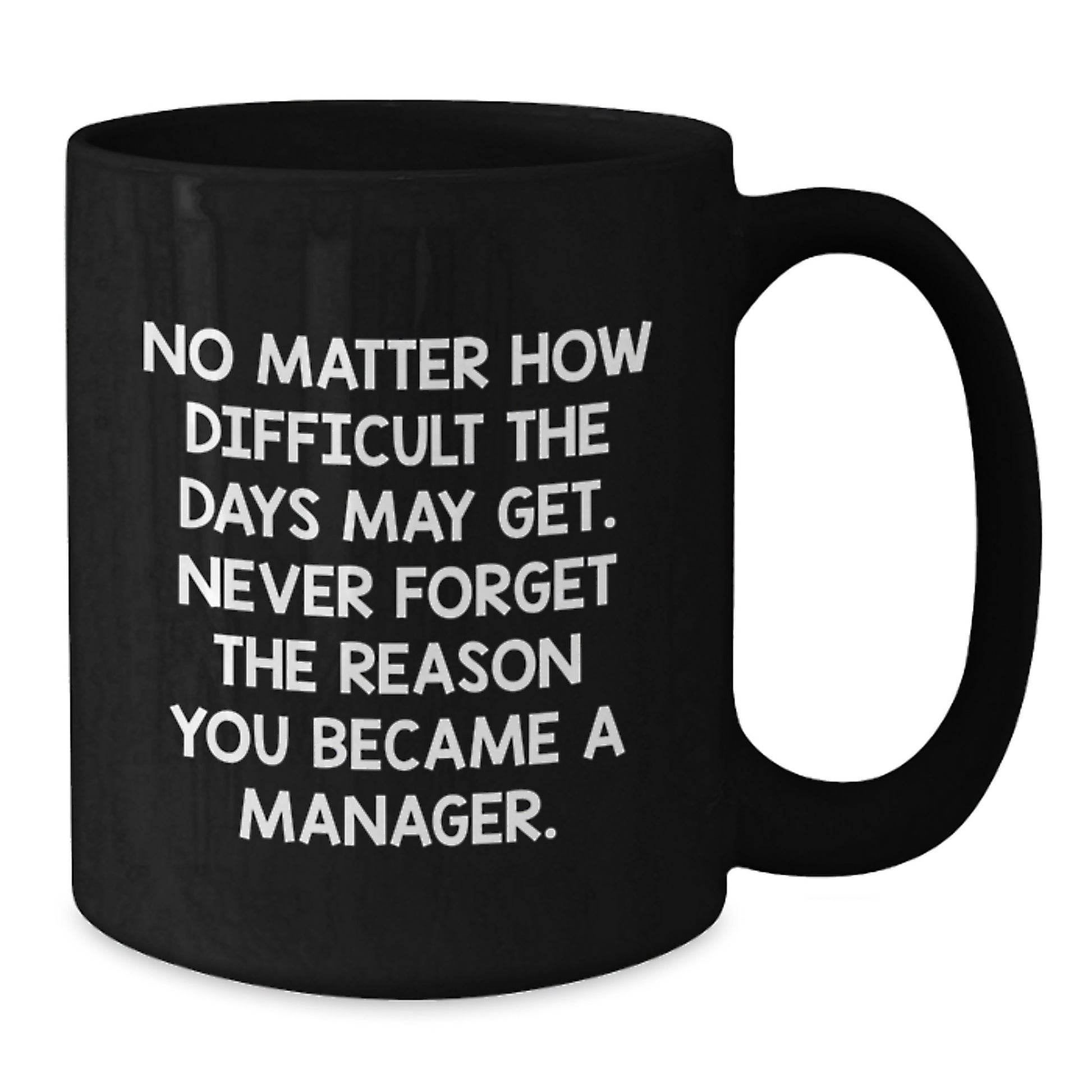 Funny Manager Gift, Inspirational Quote Black Coffee Mug, Gifts from Friends for Manager, Perfect Birthday Present for Women - Additional