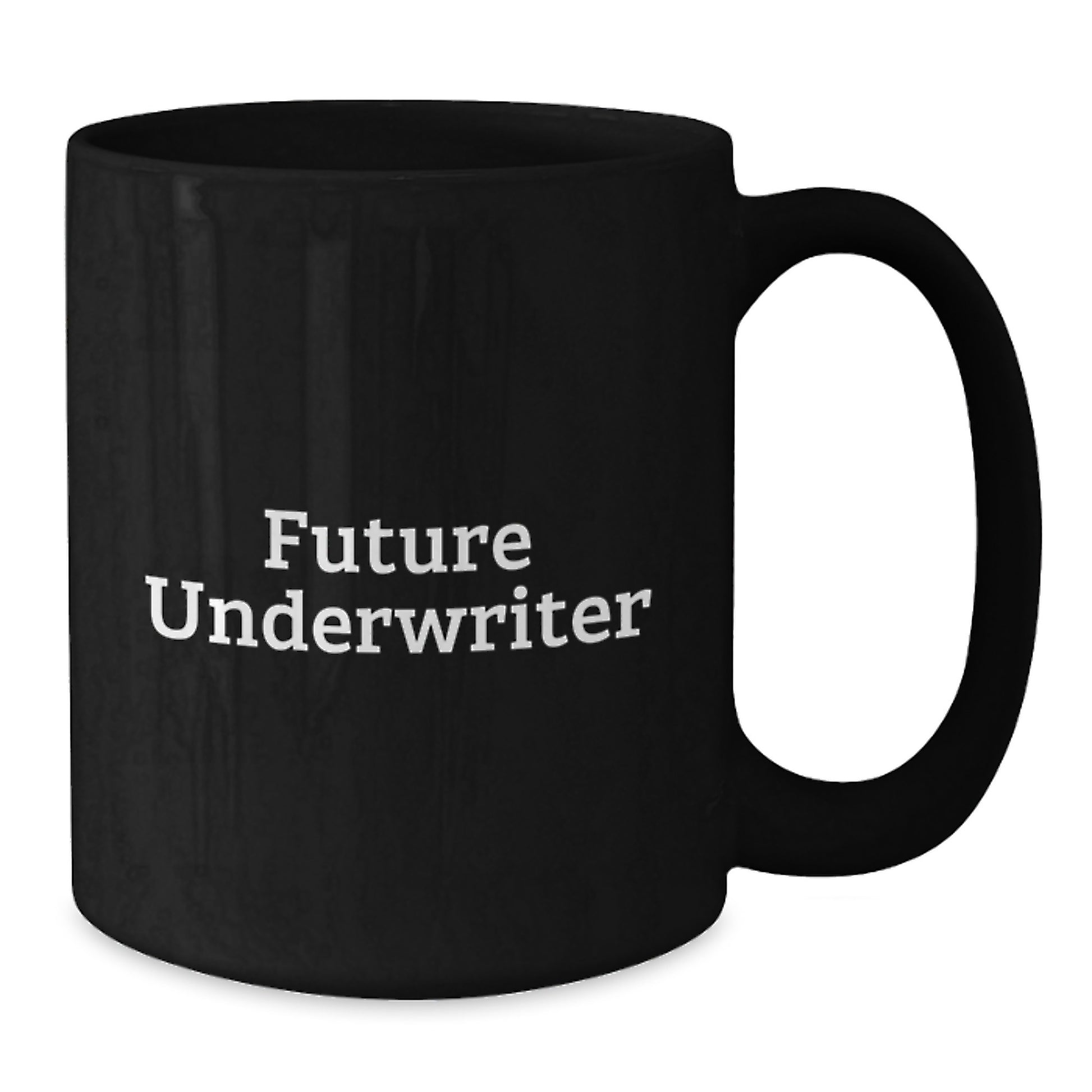 Funny Underwriter Quote Black Coffee Mug Gifts for Future Underwriter from Friends, Unique Graduation Gifts - Additional