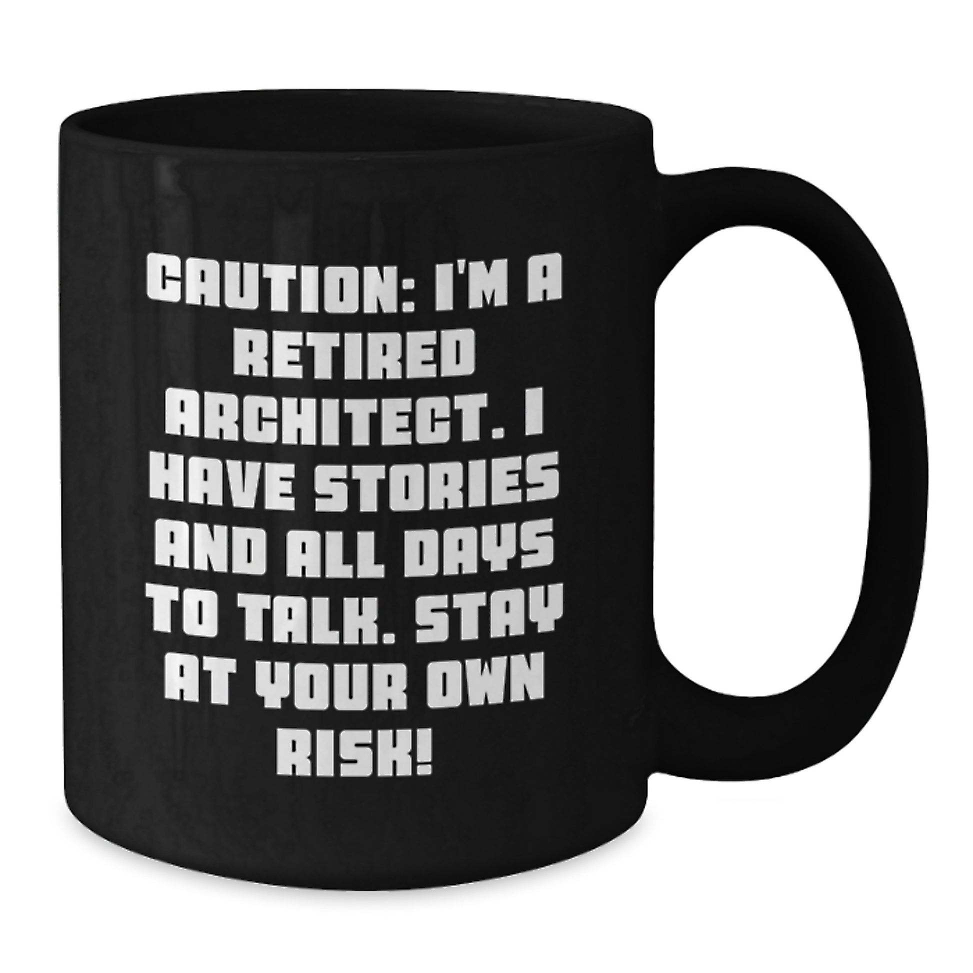 Architect Humor Mugs, Funny Gift for Friends, Coworkers, Family from Men or Women, 11oz or 15oz Black Coffee Mug - Additional