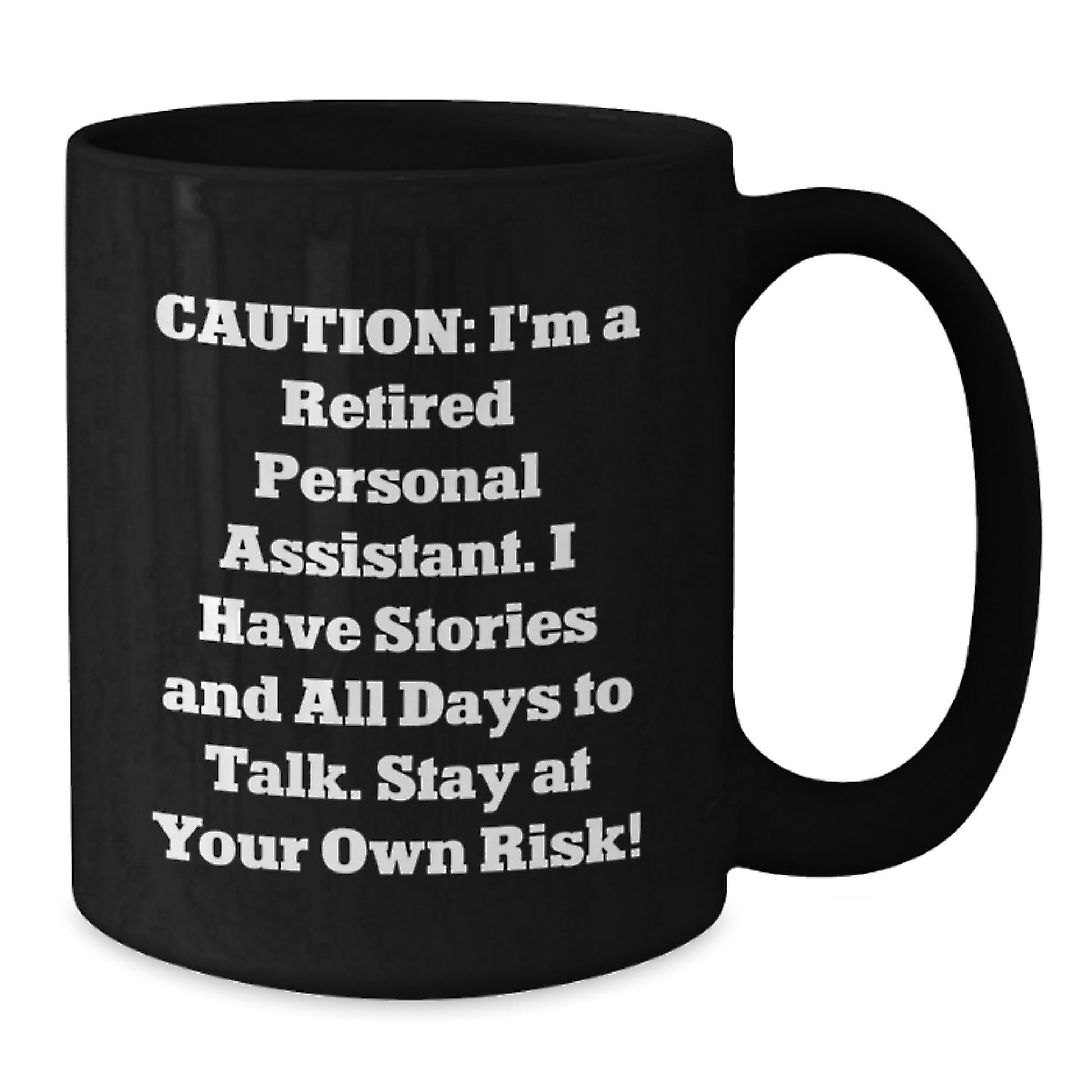 Funny Personal Assistant Gifts from Friends to Colleagues - Stay At Your Own Risk! - Black Coffee Mug for Graduation - Additional