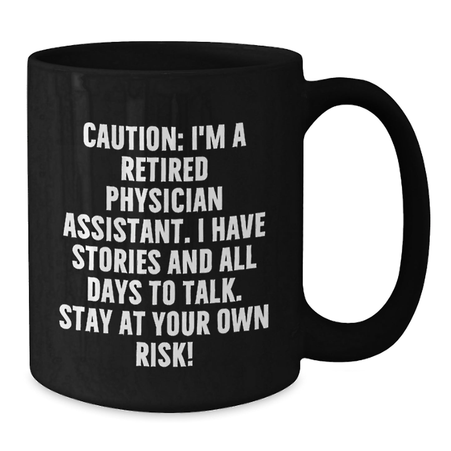 Physician Assistant Gifts from Family - Funny Quote Black Coffee Mug for Graduation - Additional