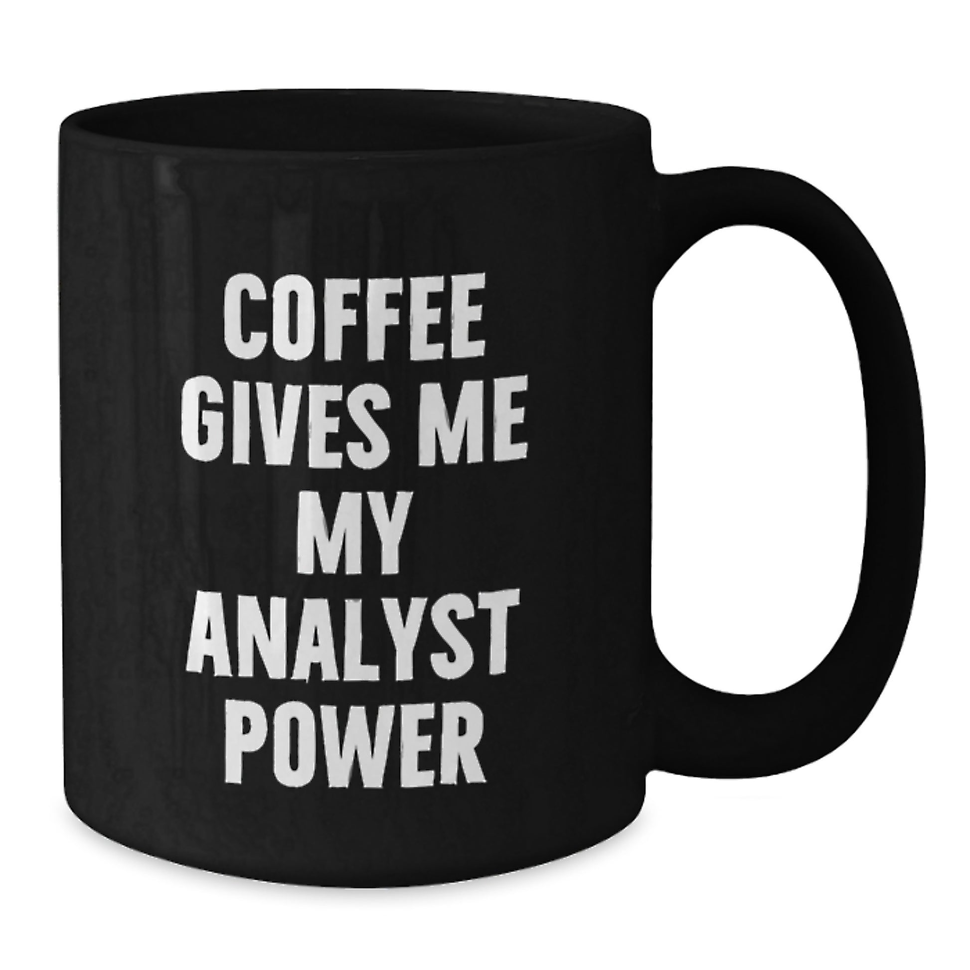 Funny Analyst Gifts from Friends for Graduation - Coffee Gives Me My Analyst Power Black Coffee Mug - Additional
