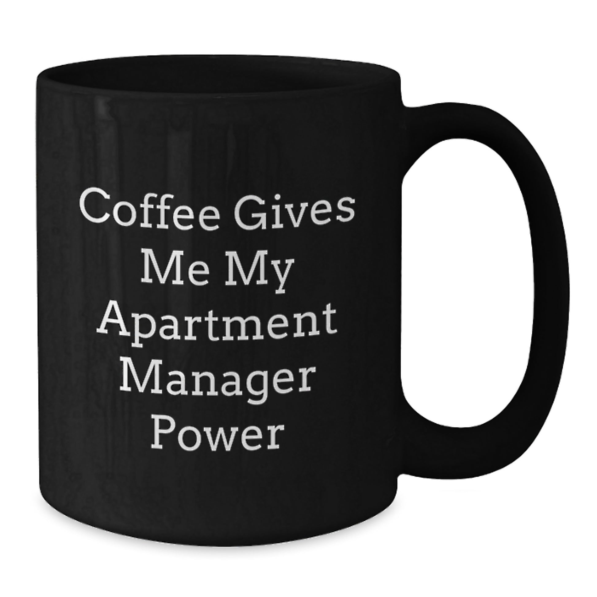 Funny Gifts for Apartment Managers - Coffee Gives Me My Power, Black 11oz or 15oz Mugs from Friends - Additional