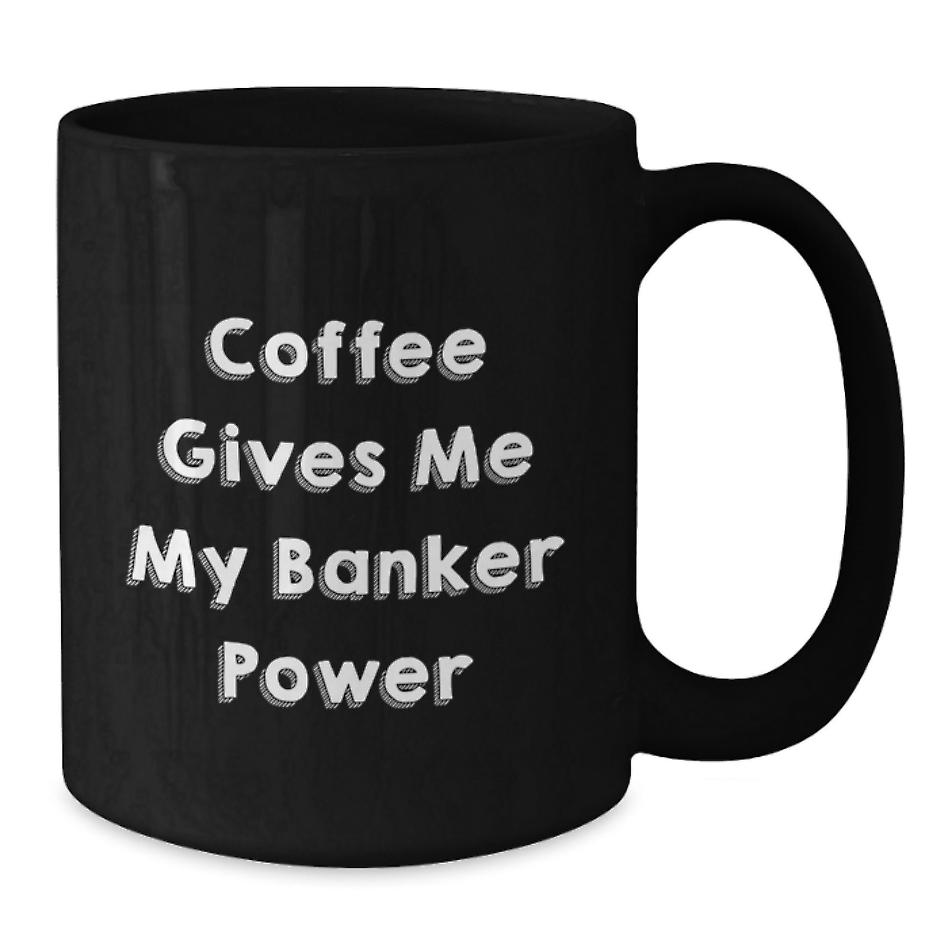 Funny Banker Gifts from Friends - Coffee Gives Me My Banker Power Black Mug for Graduation, Black Coffee Mug for Banker, Gifts for Banker, Gifts from Men to Men - Additional