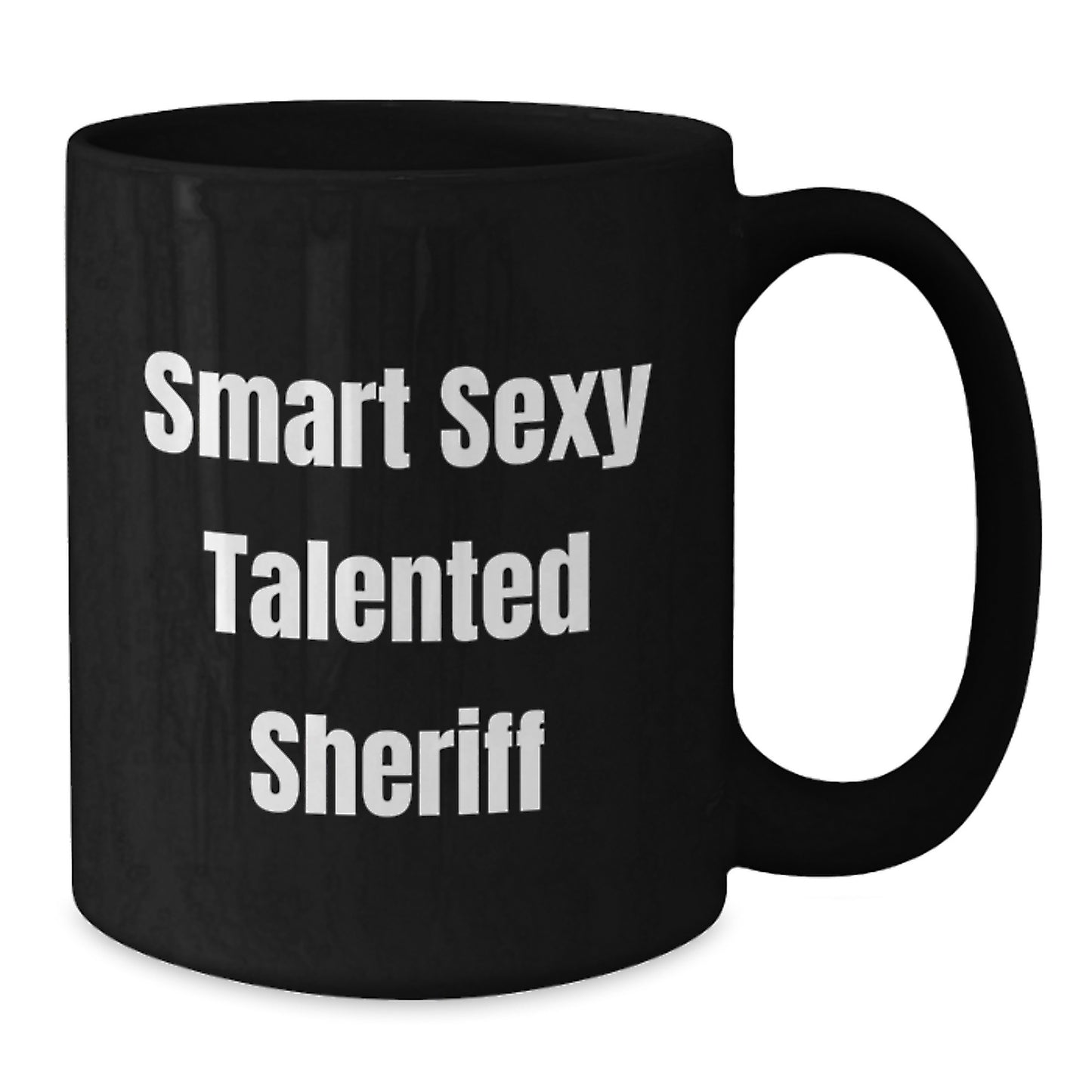 Sheriff Gifts from Friends, Funny Black Coffee Mug for Sheriff, Graduation Unique Gifts, 'Smart Sexy Talented Sheriff' - Additional