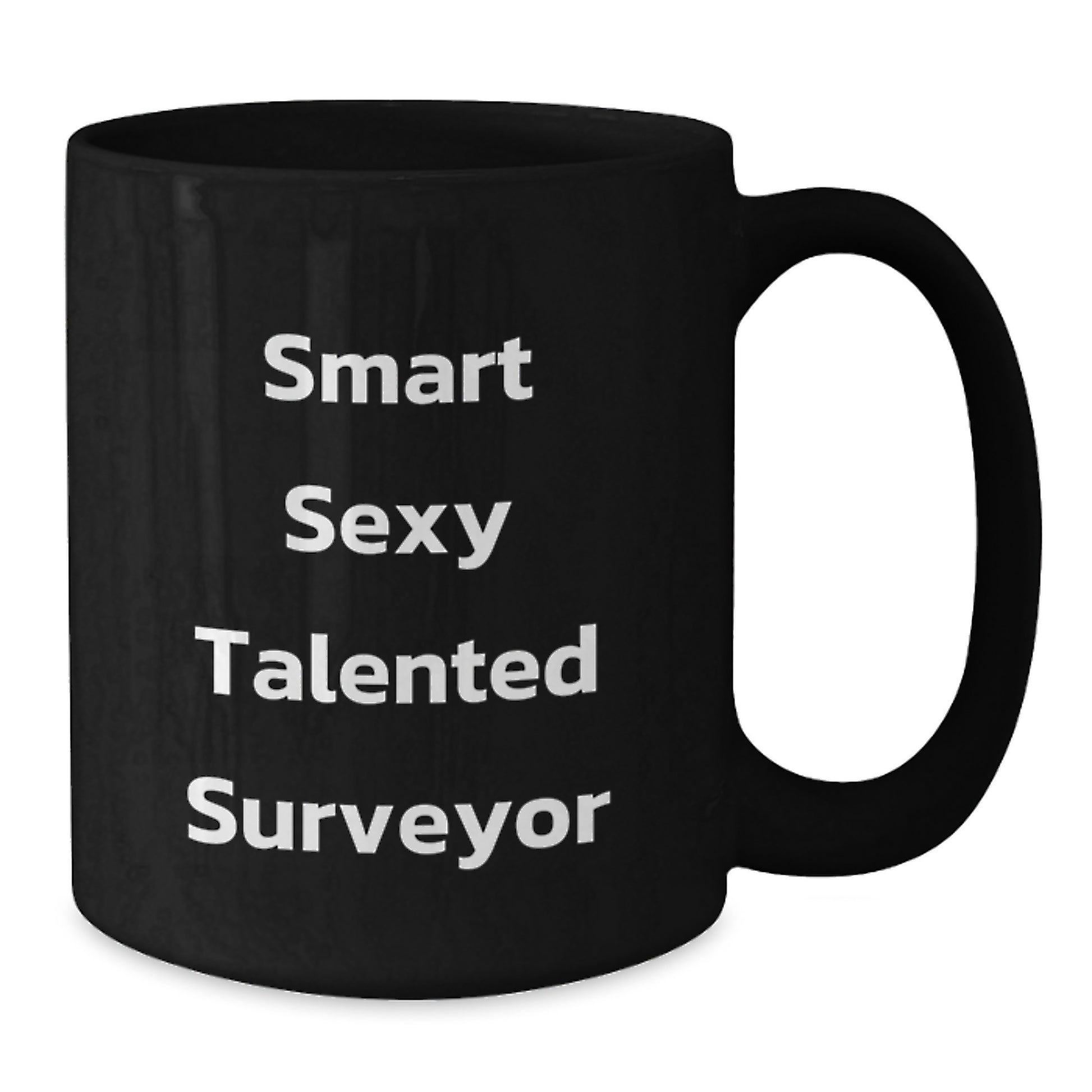 Funny Surveyor Gifts from Friends for Men Graduation Unique Gifts, Smart Sexy Talented Surveyor Coffee Mug - Additional
