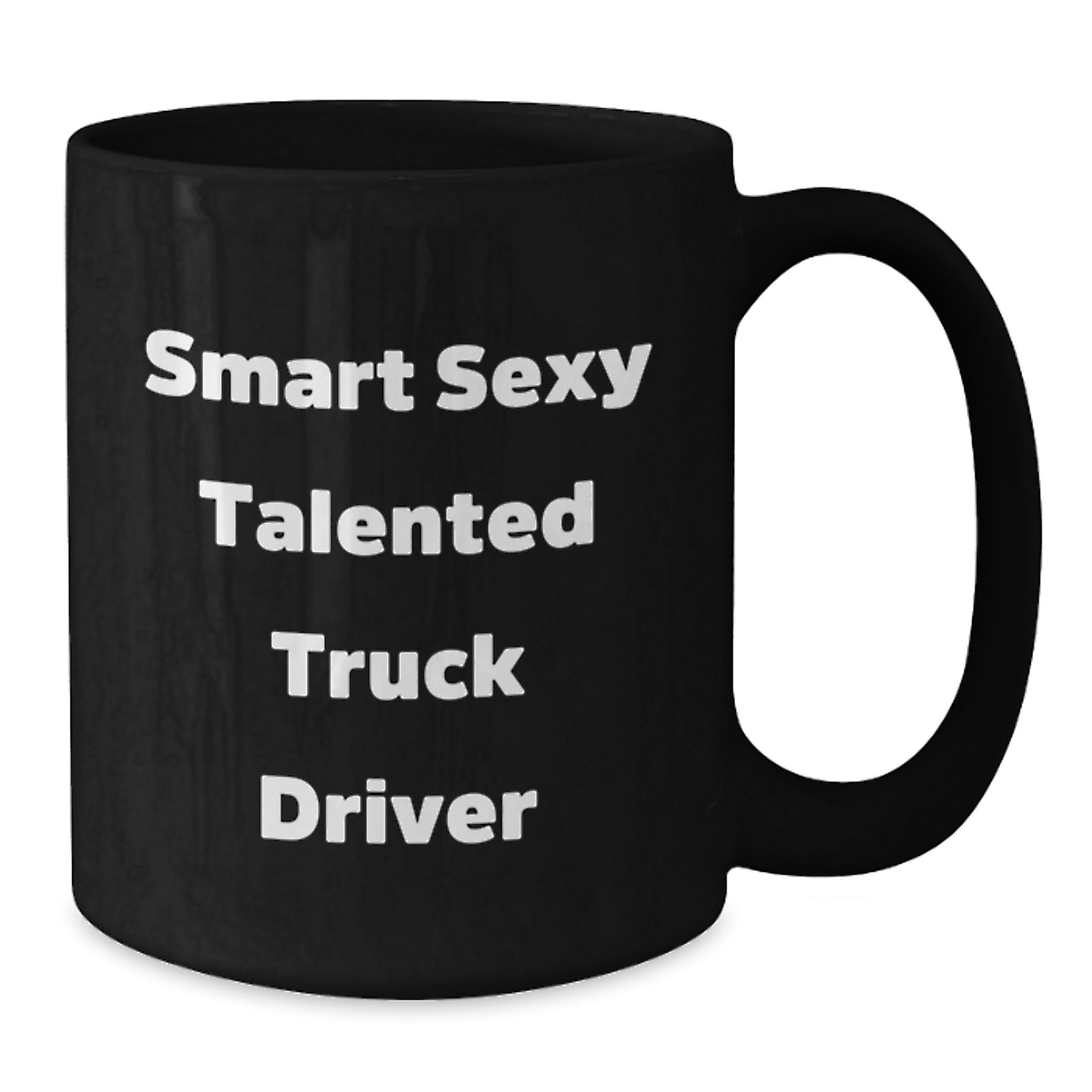 Truck Driver Gifts Funny Quotes Black Coffee Mug, 'Smart Sexy Talented' Graduation Unique Gifts from Family, Friends, Coworkers to Men - Additional