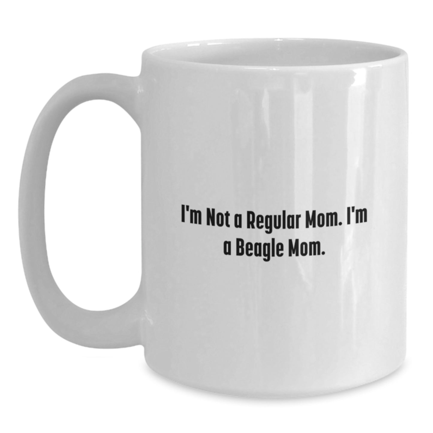 Funny Beagle Dog Mom Gifts for Graduation, White Coffee Mug from Family to Friends, I'm Not A Regular Mom. I'm A Beagle Mom. Quote - Main