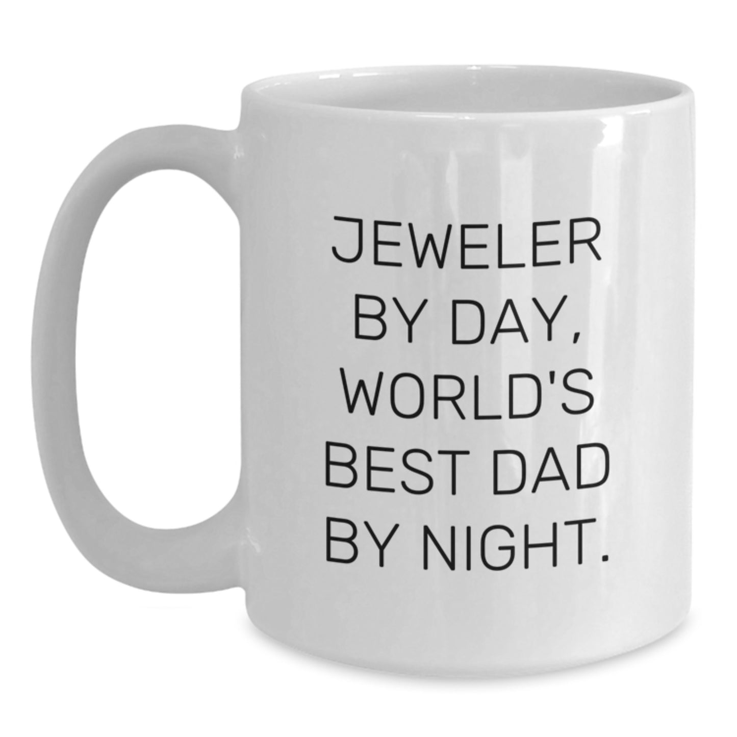 Funny Jeweler Gifts from Dad to World's Best Jeweler By Day, White Coffee Mug for Birthday - Main