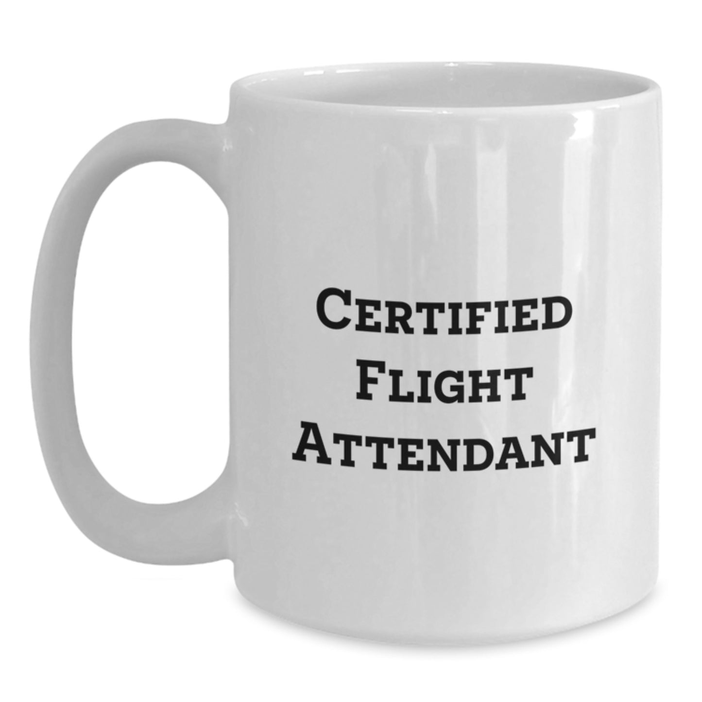 Funny Flight Attendant Gifts from Friends - Certified Flight Attendant White Coffee Mug, Birthday Unique Gifts for Her - Main