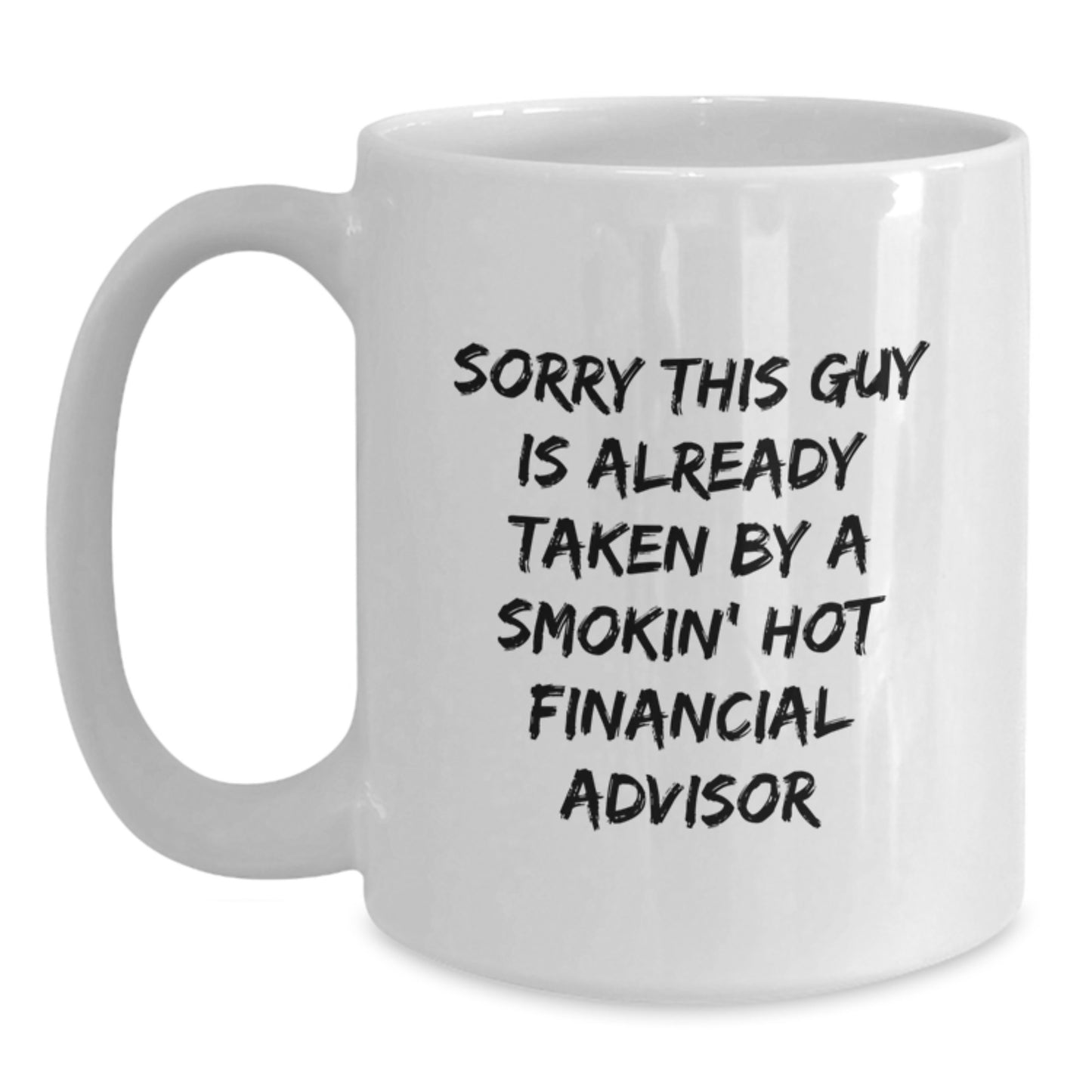 Funny Financial Advisor Gifts, Sorry This Guy Is Already Taken, White Coffee Mug for Graduation, Gifts from Friends - Main