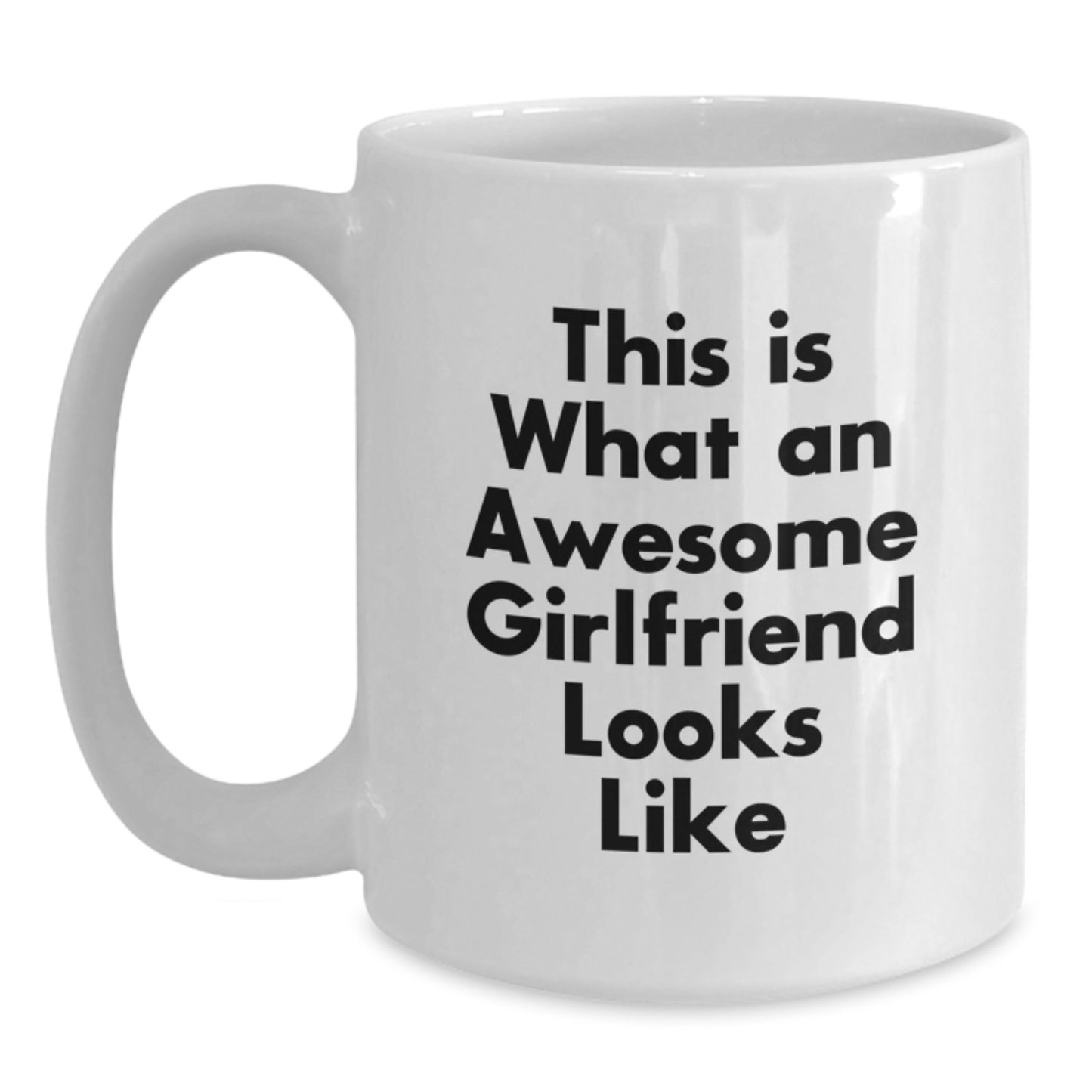 Funny Sweetheart Gifts from Men to Awesome Sweethearts - This Is What An Awesome Sweetheart Looks Like White Coffee Mug, Perfect for Graduation - Main
