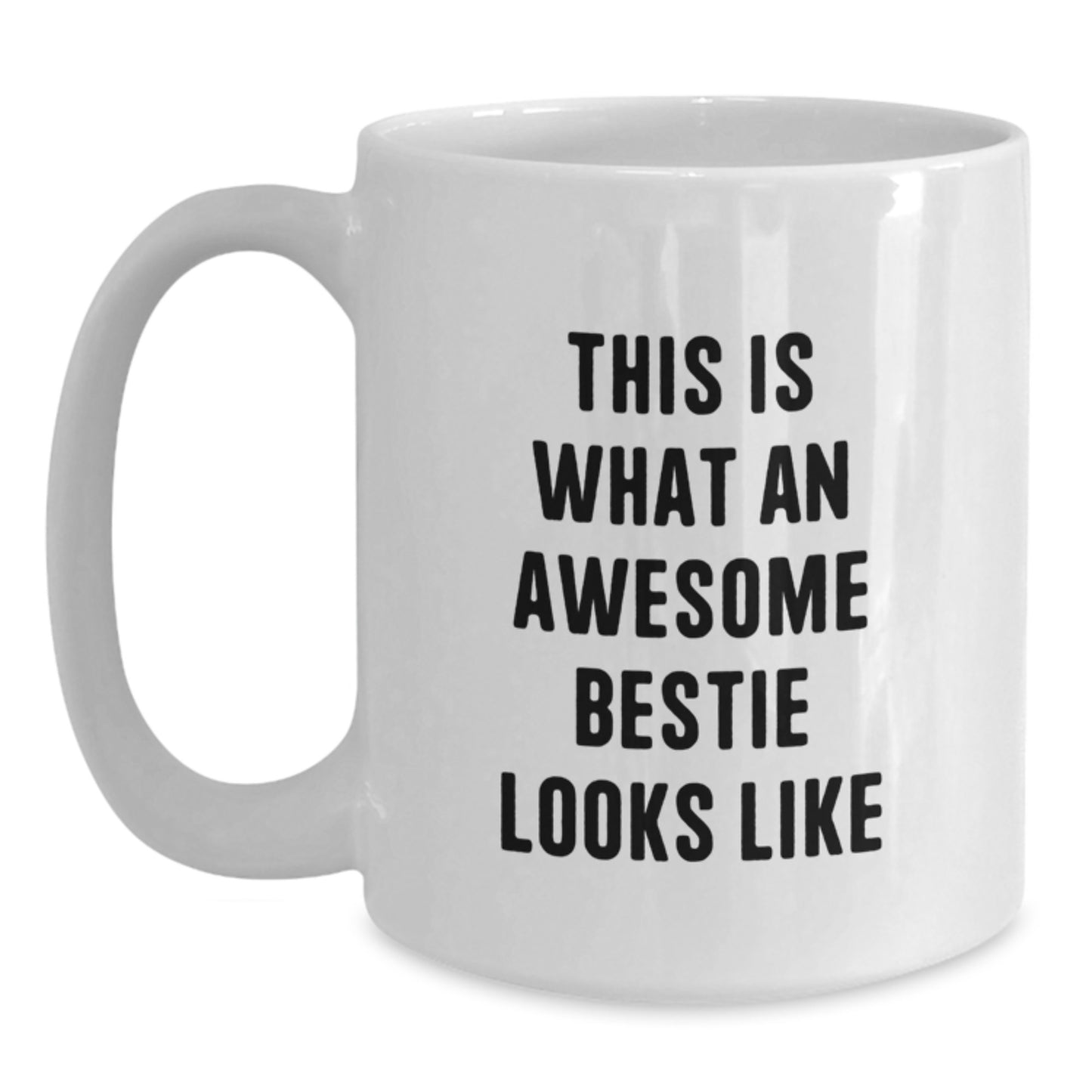 Funny Bestie White Coffee Mugs Gifts from Men to Bestie, Inspirational Quotes for Graduation, This Is What An Awesome Bestie Looks Like, White Coffee Mug Gifts for Women - Main