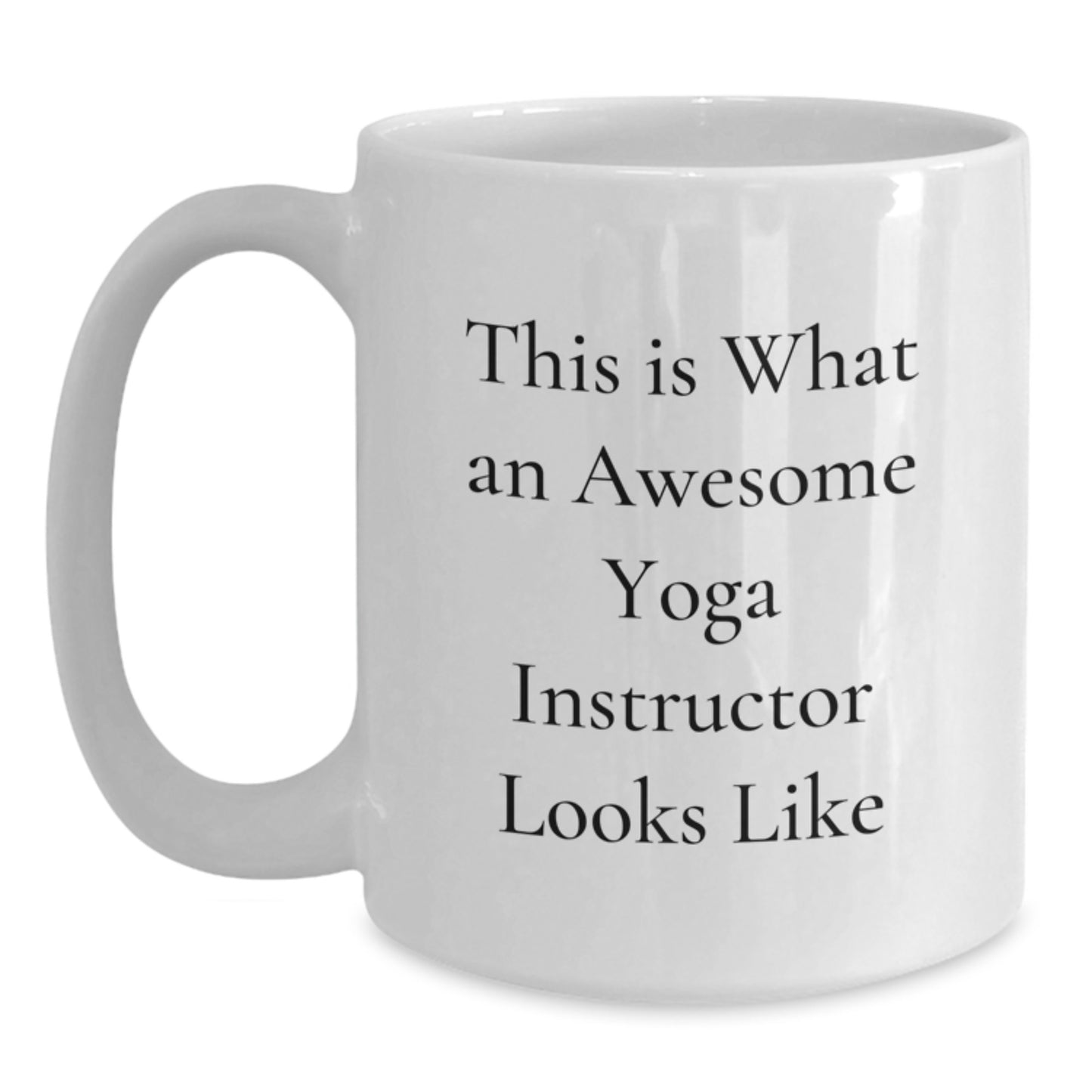 Funny Yoga Instructor Gifts for Her Birthday, White Coffee Mug, 'This Is What An Awesome Yoga Instructor Looks Like' Quote, Gifts from Women to Family - Main