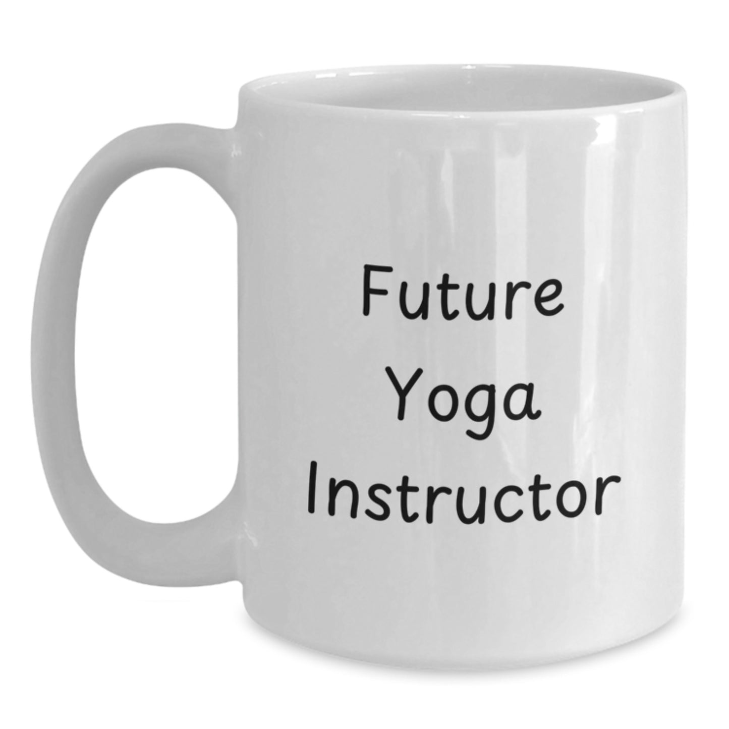 Funny Future Yoga Instructor White Coffee Mug, Gifts from Friends to Yoga Instructor, Graduation Unique Gifts for Future Yoga Instructor - Main