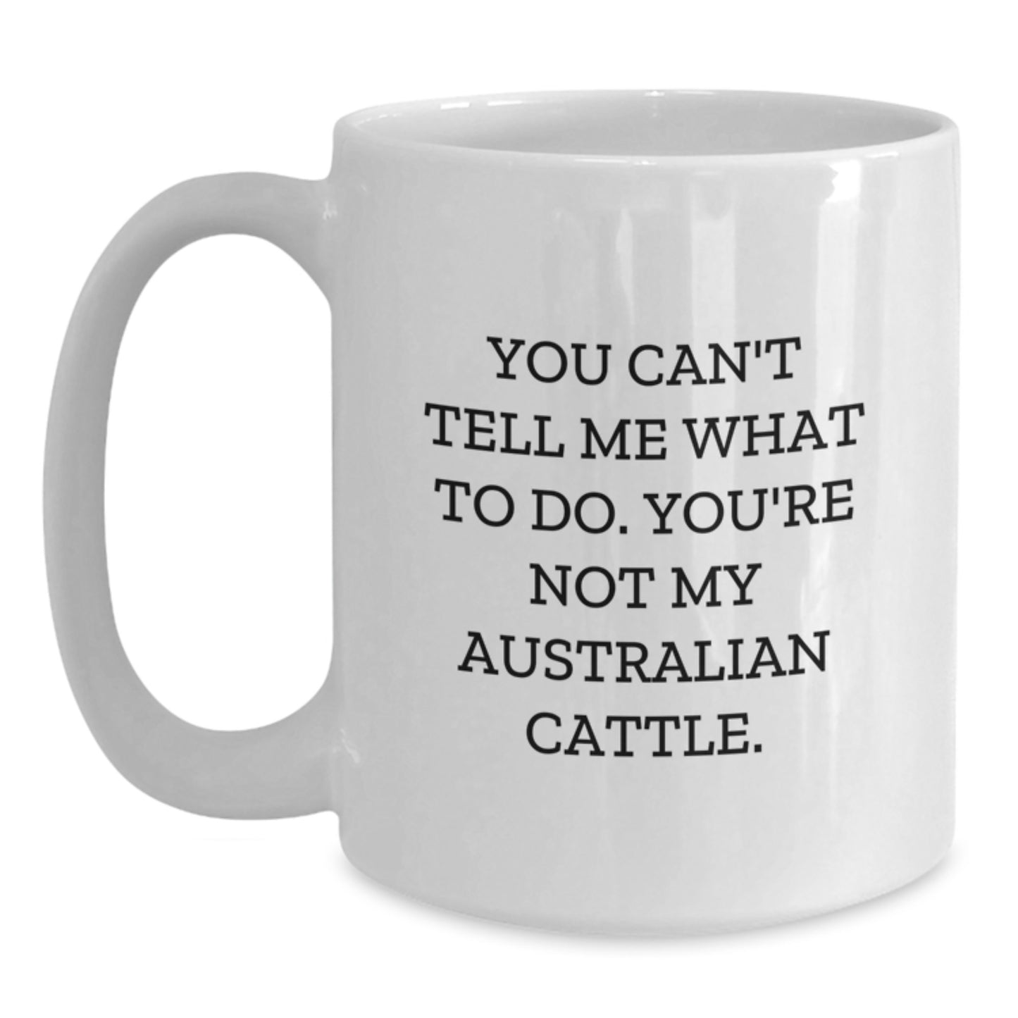 Australian Cattle Dog Gifts, Funny Quote White Coffee Mug, Gifts from Men to Friends, Funny Birthday Unique Gifts for Australian Cattle Dog Lovers - Main