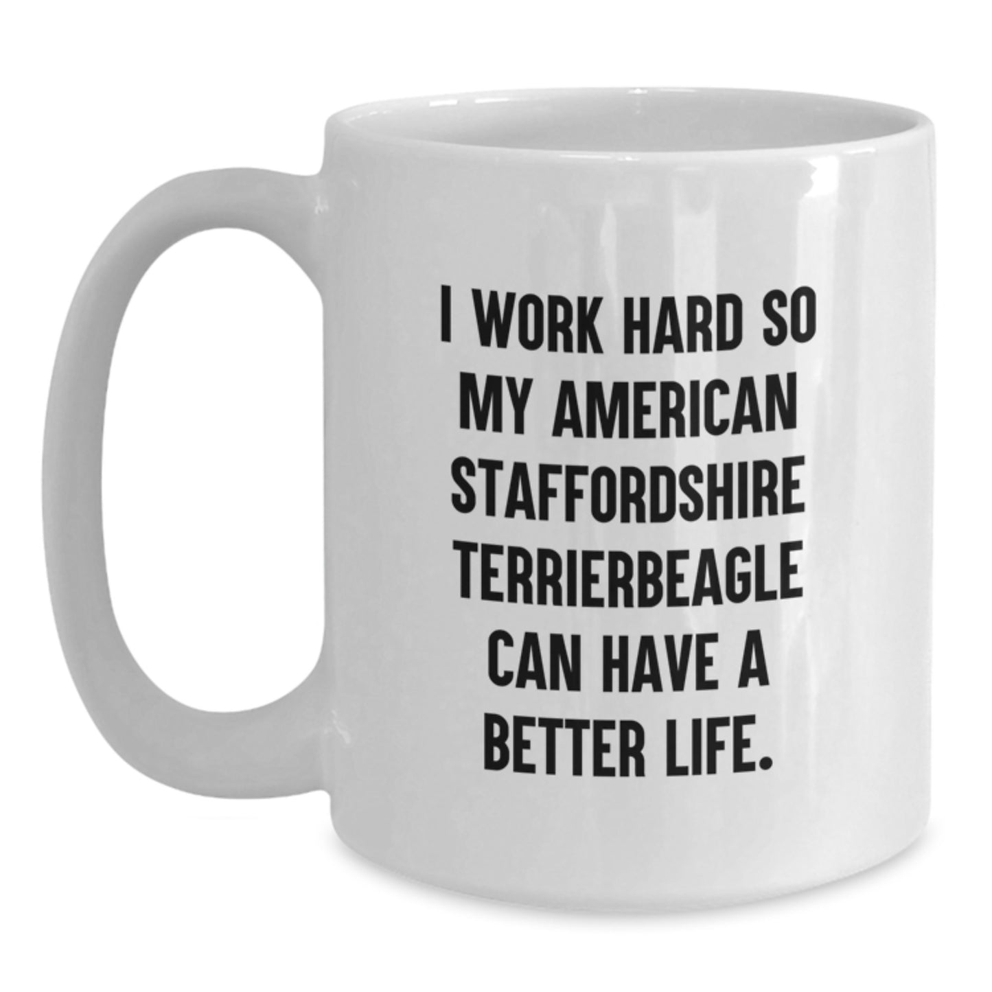 Funny American Staffordshire Terrier Dog Lover Gifts from Men to Family - I Work Hard White Coffee Mug, Birthday Unique Presents - Main
