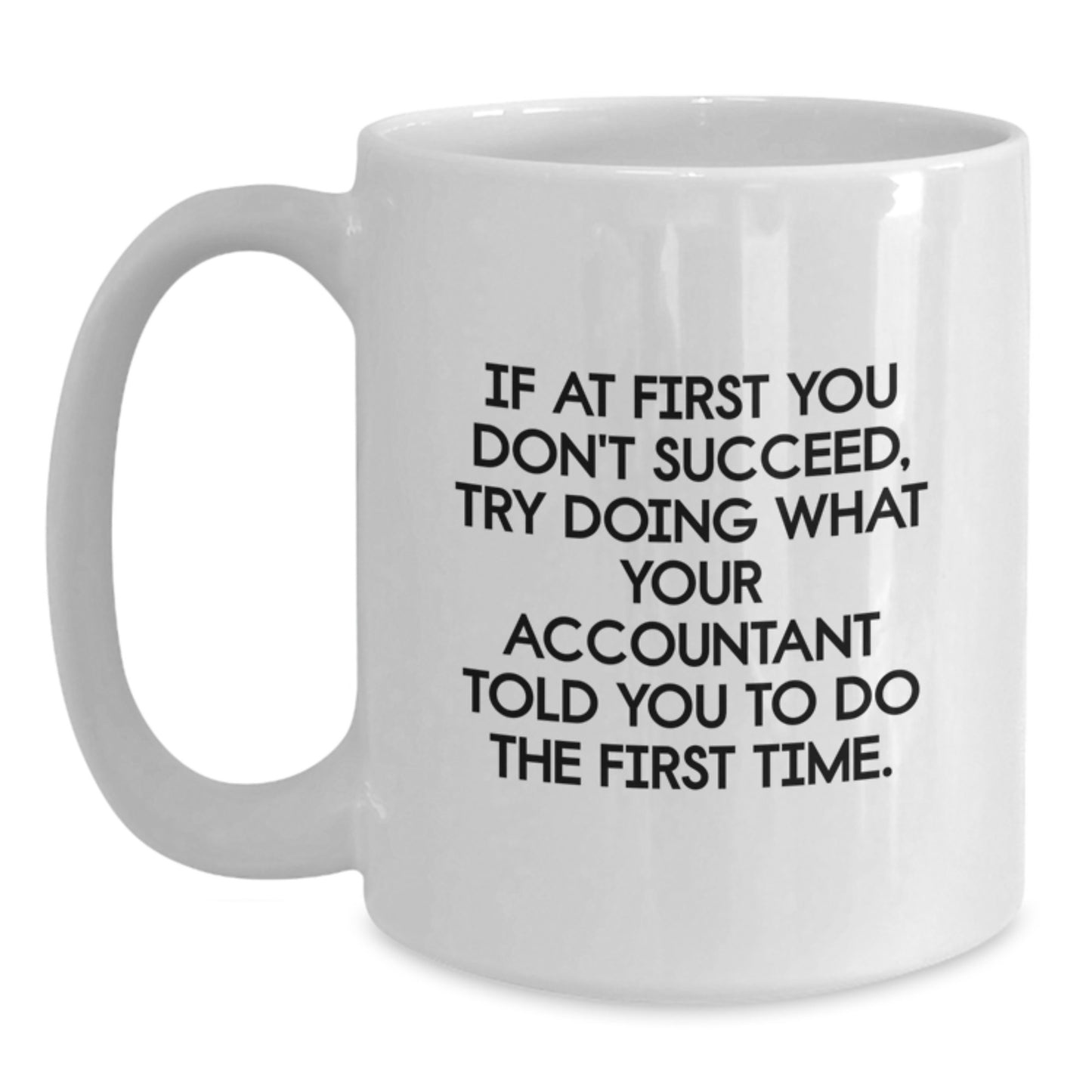 Funny Accountant Quotes Gifts from Friends, Inspirational White Coffee Mug for Accountant, Birthday Unique Gifts for Him or Her - Main