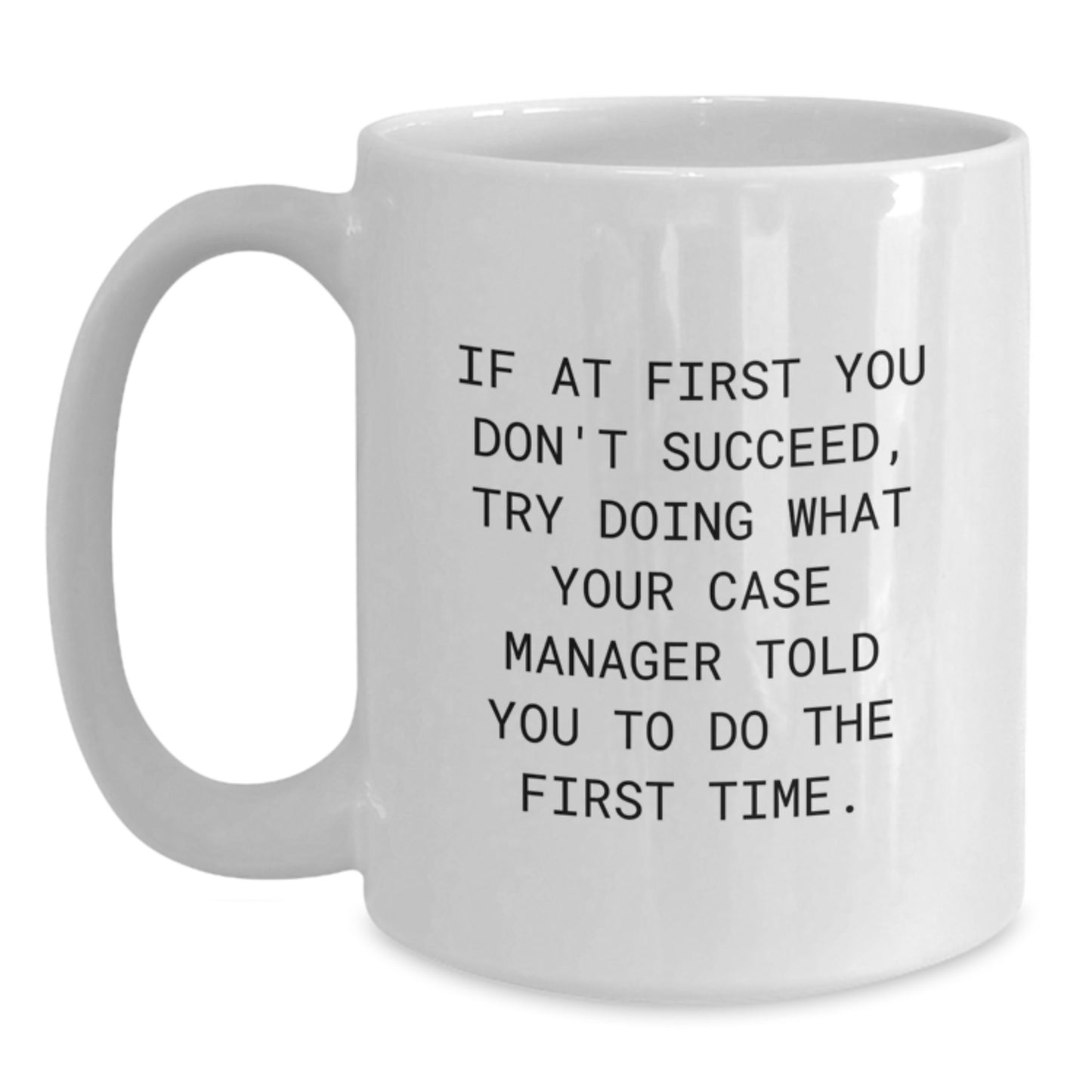 Funny Case Manager Gifts from Friends - White Coffee Mug for Birthday - Main